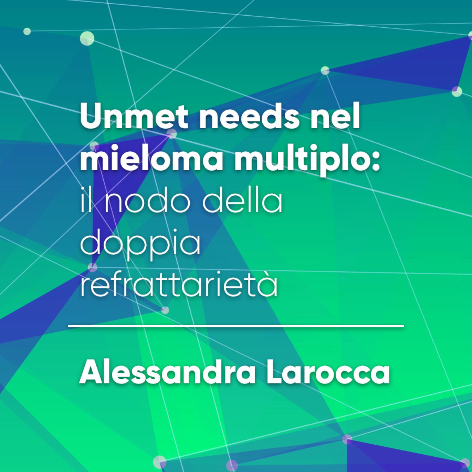 Unmet needs nel mieloma multiplo: il nodo della doppia refrattarietà Unmet needs nel mieloma multiplo: il nodo della doppia refrattarietà