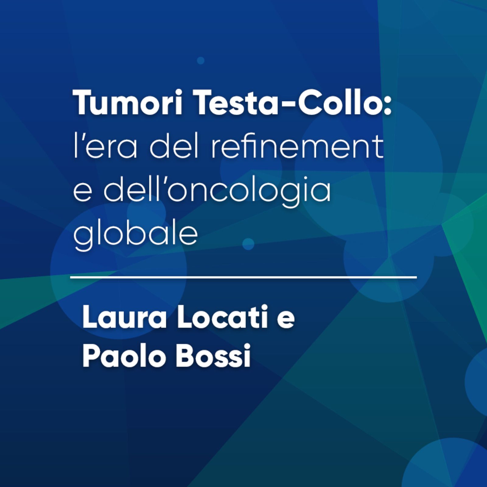 ASCOltaci - Tumori testa-collo: l'era del refinement e dell'oncologia globale episode artwork