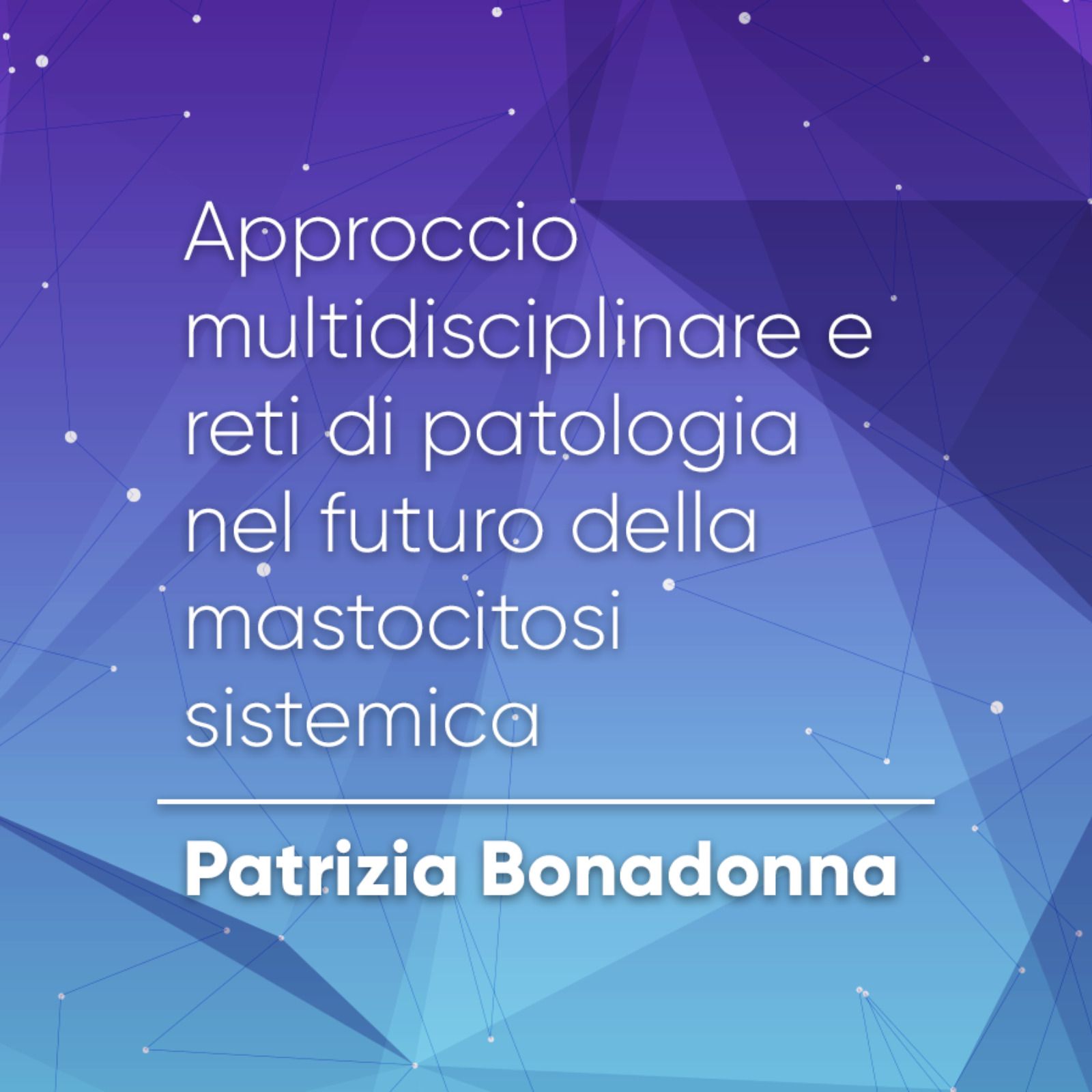Approccio multidisciplinare e reti di patologia nel futuro della mastocitosi sistemica Approccio multidisciplinare e reti di patologia nel futuro della mastocitosi sistemica