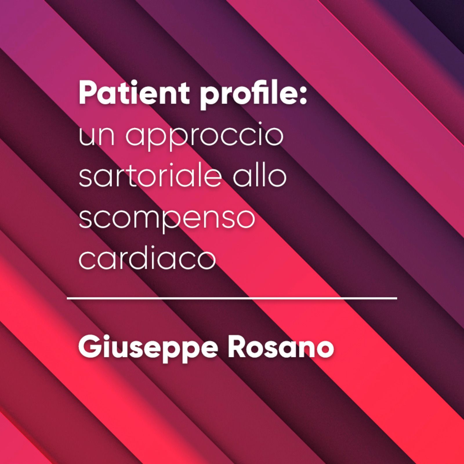 Patient profile: un approccio sartoriale allo scompenso cardiaco
