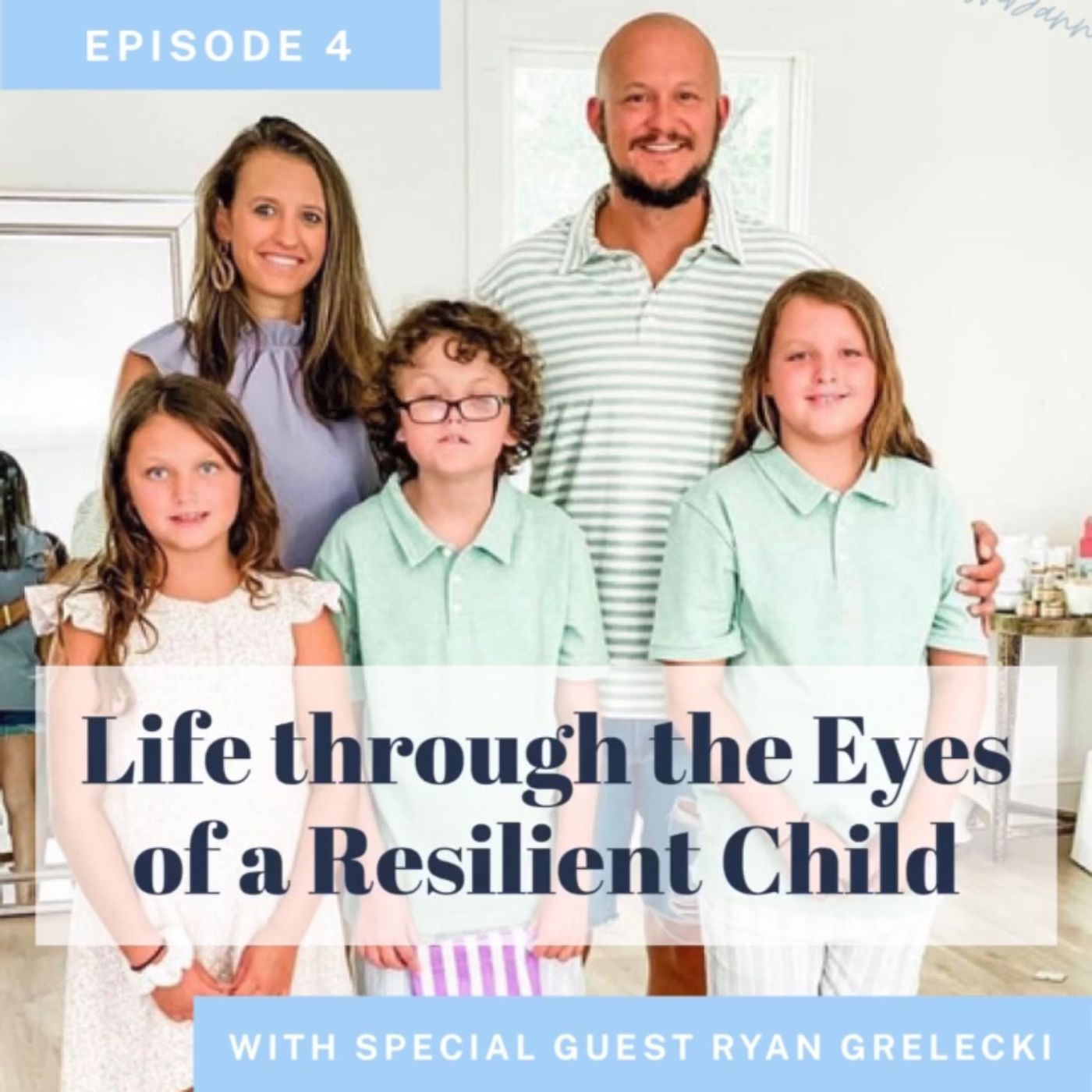 Life through the Eyes of a Resilient Child: Featuring Ryan Grelecki