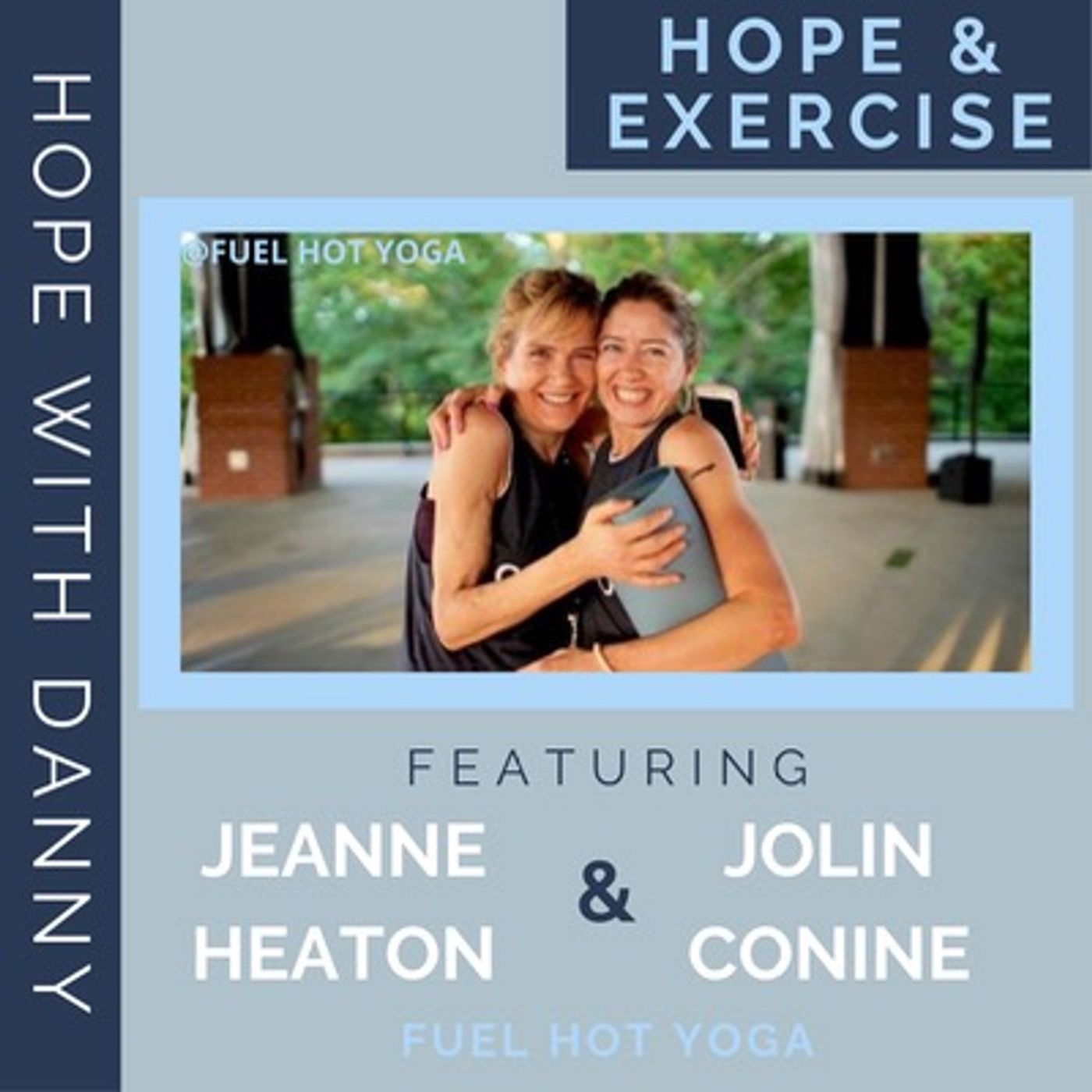 Hope and Exercise: Featuring Jeanne Heaton & Jolin Conine