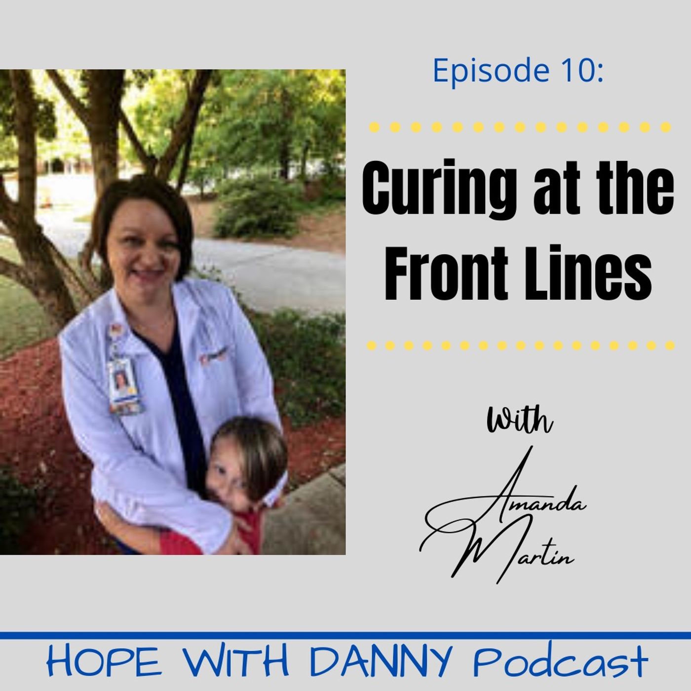 Curing at the Front Lines: Featuring Amanda Martin