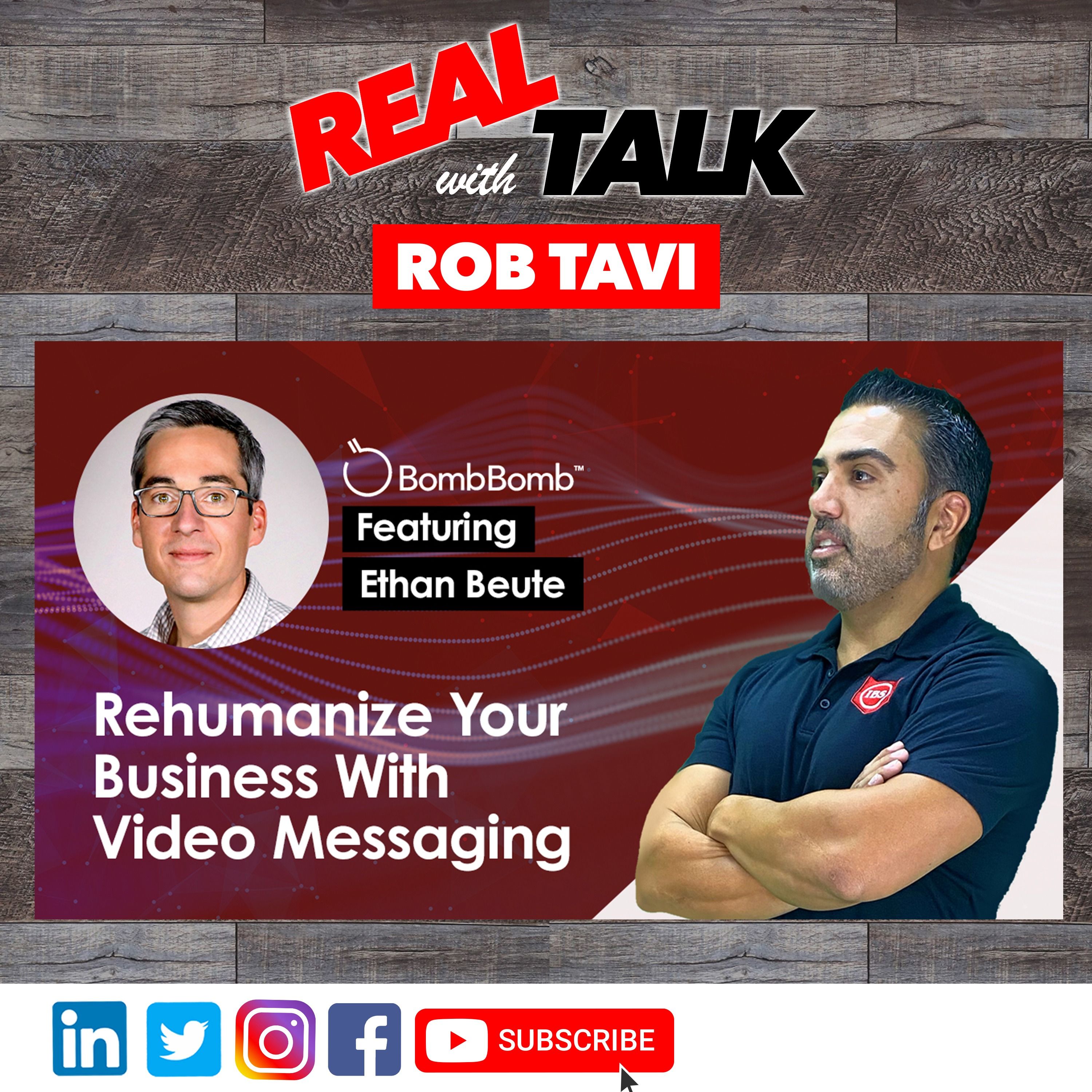 Rehumanize Your Business With Video Messaging | Real Talk Ft. Ethan Beute | Episode 19