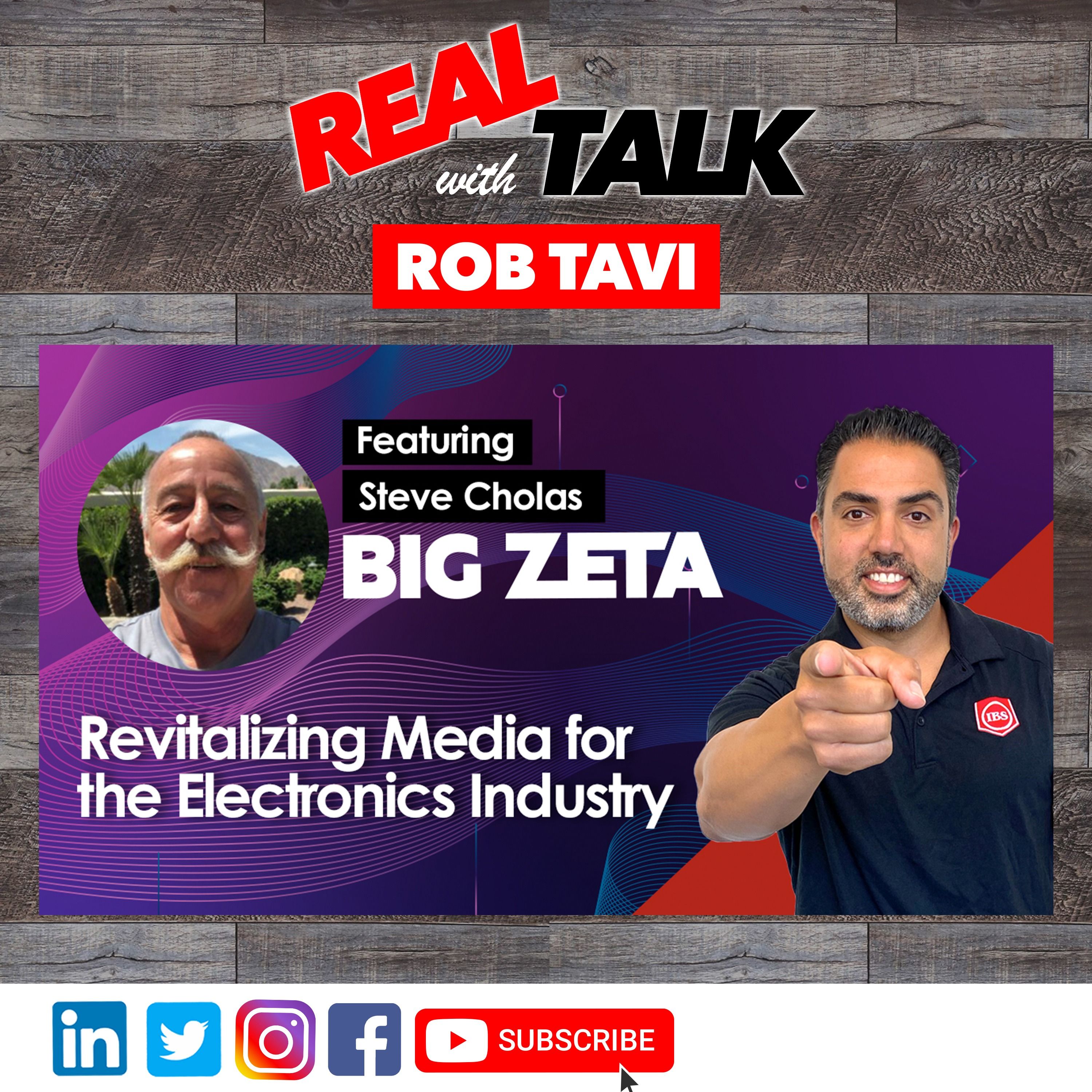 Revitalizing Media for the Electronics Industry | Real Talk Ft. Steve Cholas | Episode 17