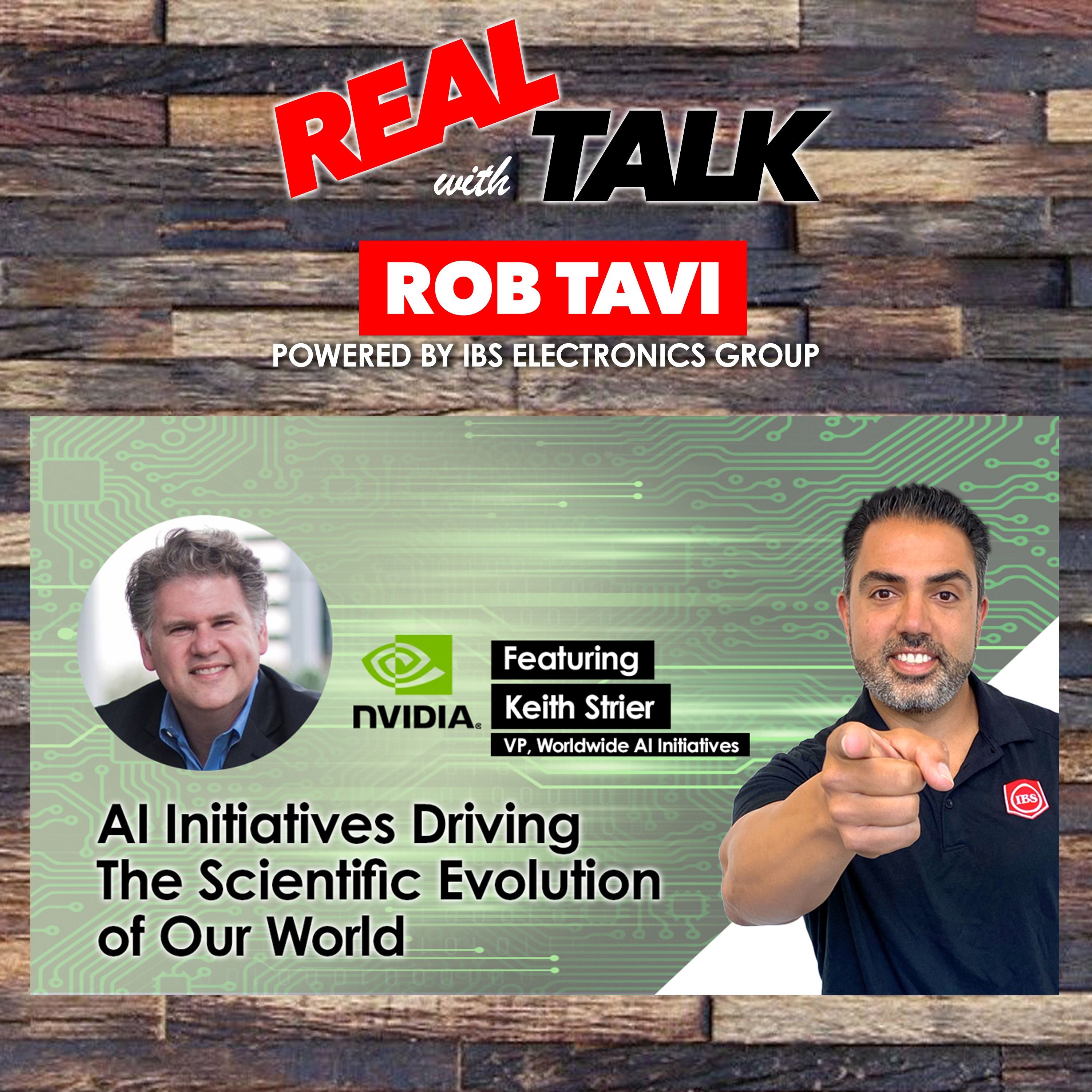 AI Initiatives Driving The Scientific Evolution of Our World  | Real Talk Ft. Keith Strier | Episode 24