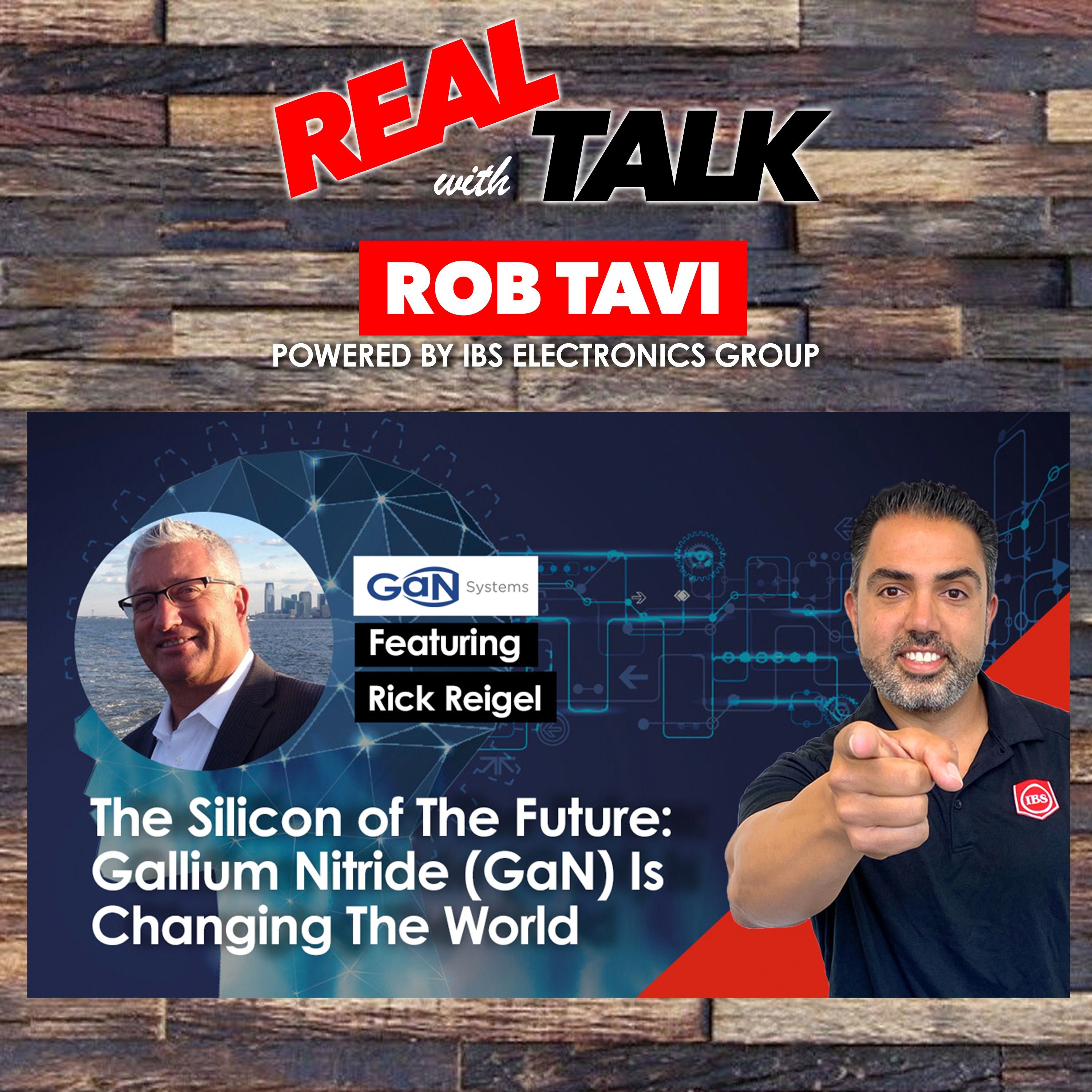 The Silicon Of The Future: Gallium Nitride Is Changing The World | Real Talk Ft. Rick Reigel | Ep 29