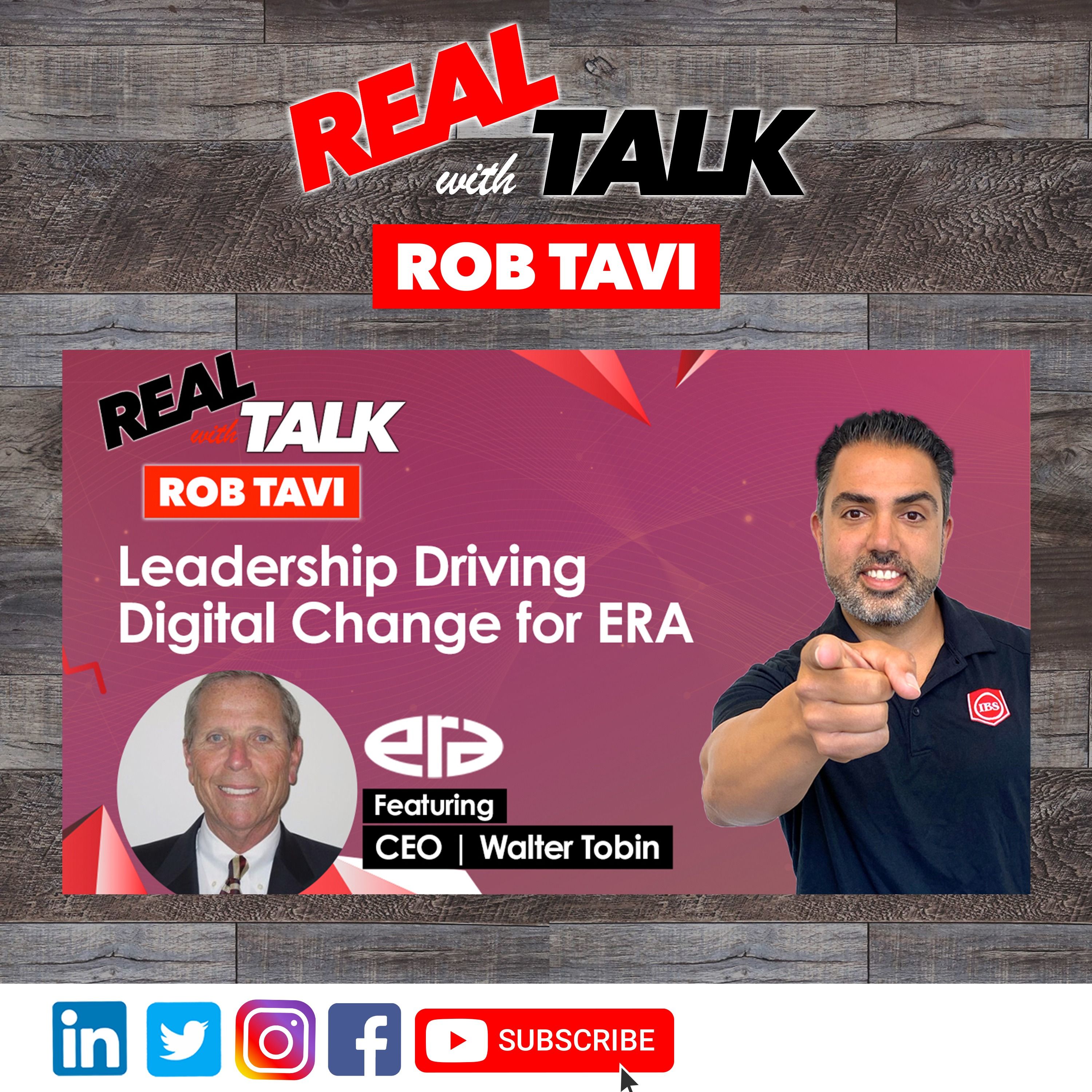 Leadership Driving The Digital Change For ERA | Real Talk Ft. Walter Tobin, CEO - ERA | Episode 14