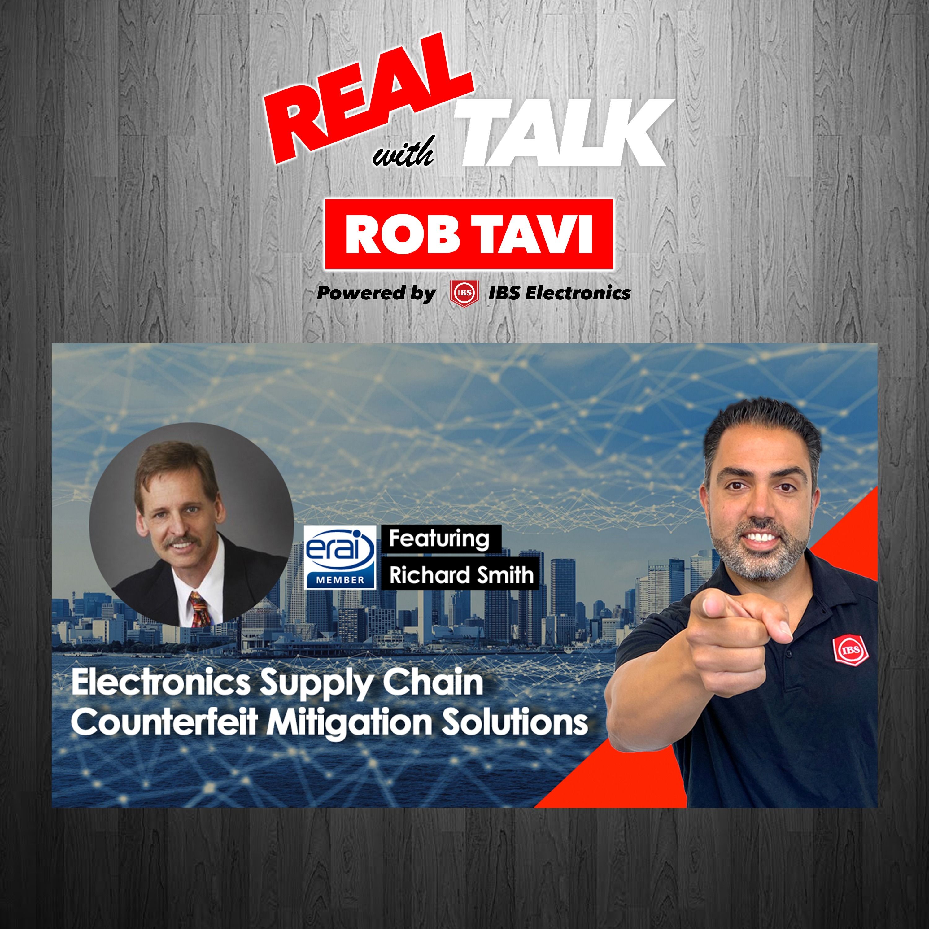 Electronics Supply Chain Counterfeit Mitigation Solutions | Real Talk Ft. Richard Smith | Ep 38