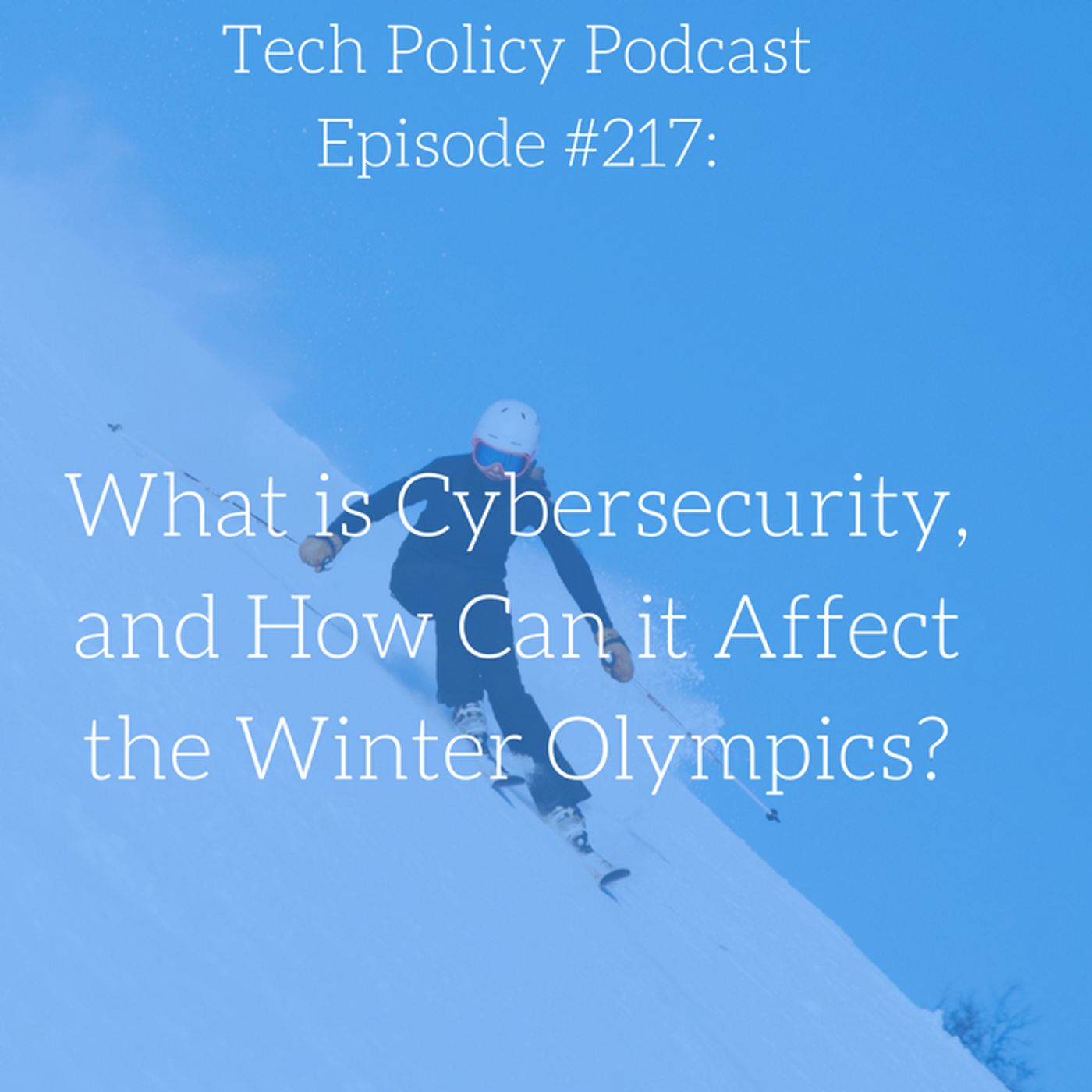 #217: What is Cybersecurity, and How Can it Affect the Winter Olympics? episode artwork