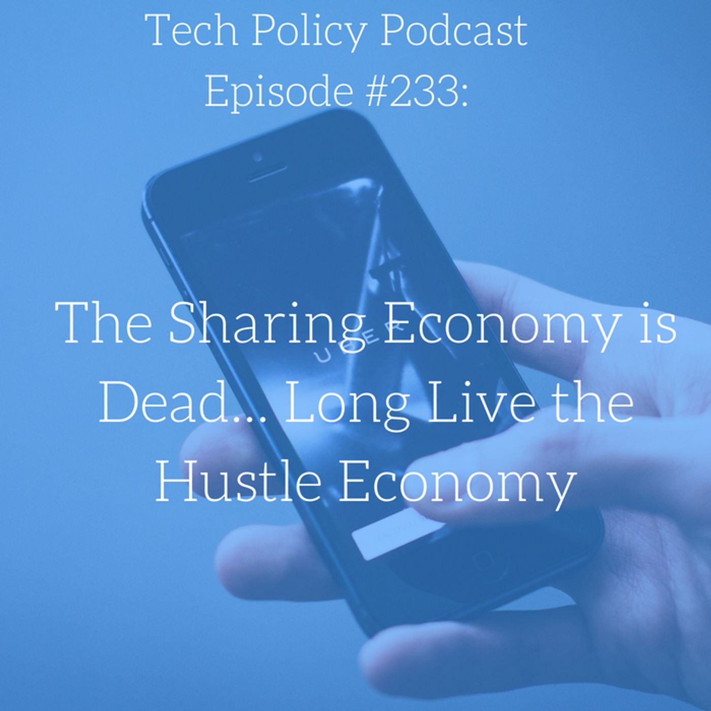 #233: The Sharing Economy is Dead... Long Live the Hustle Economy episode artwork