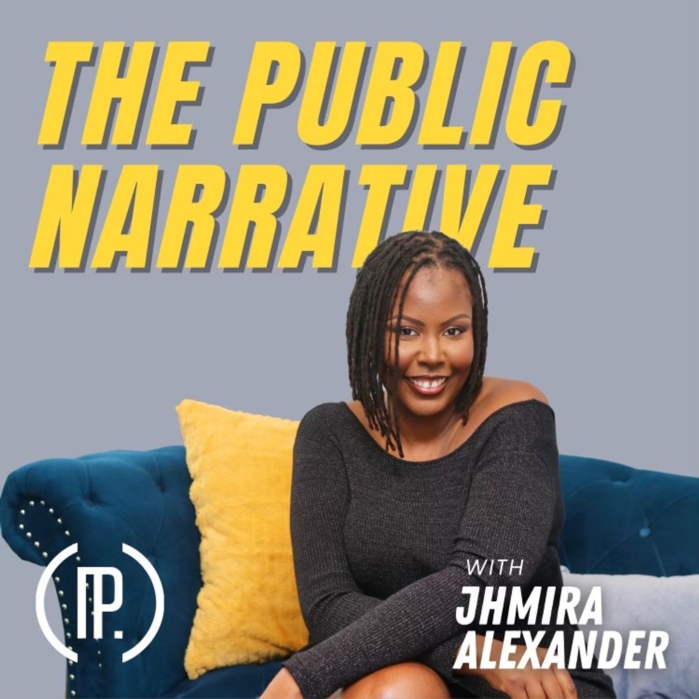 The Public Narrative Podcast With Jhmira Alexander- Season 1, Episode 1: Tanesha Peeples