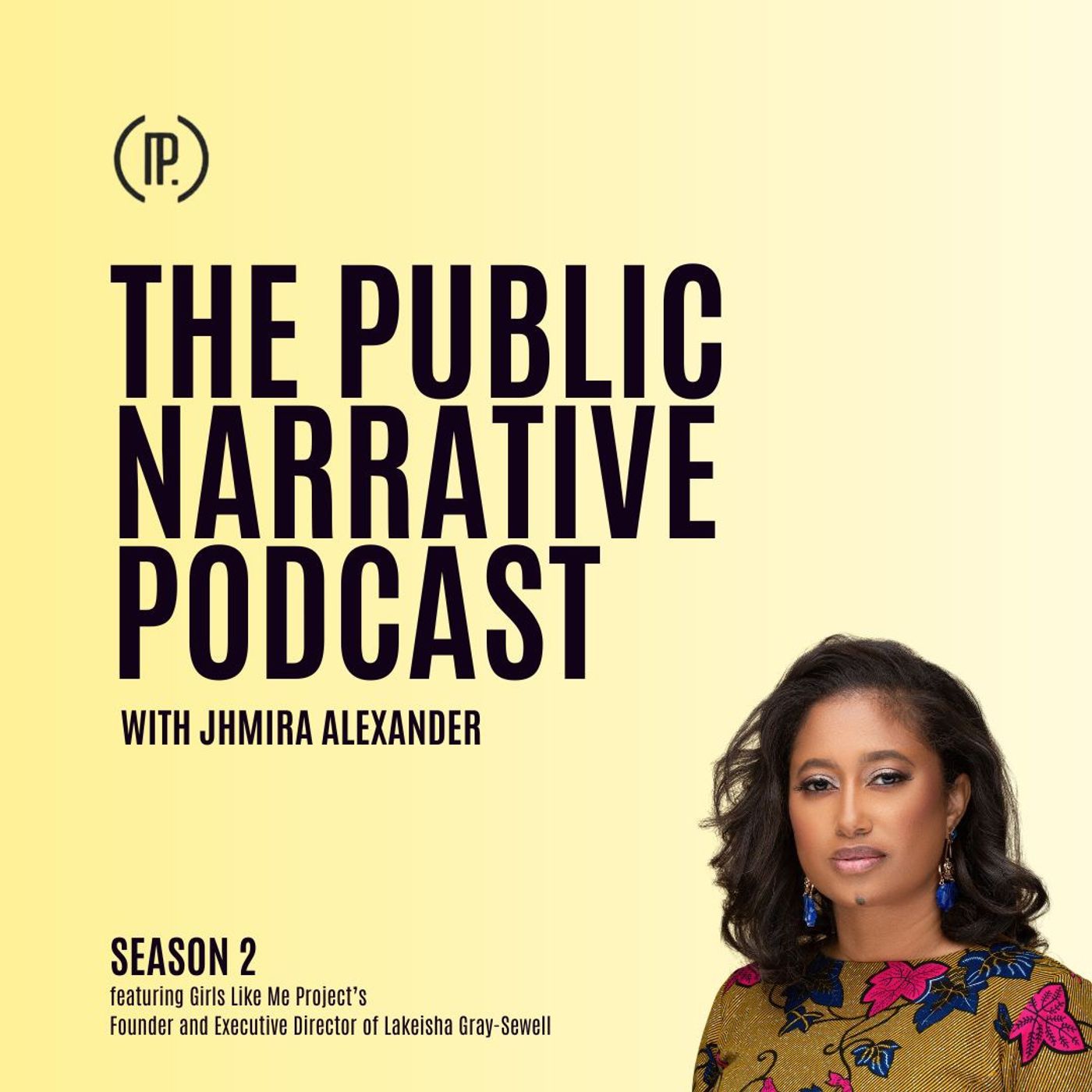 Season 2, Episode 5: The Public Narrative Podcast with Jhmira Alexander feat. Lakeisha Gray-Sewell