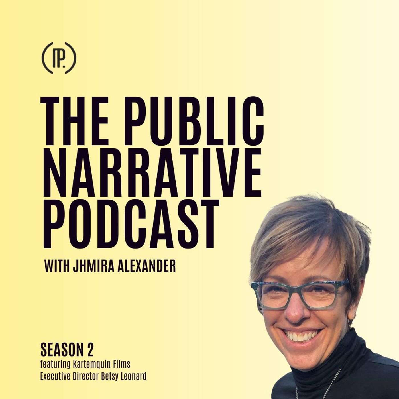 Season 2, Episode 8: The Public Narrative Podcast with Jhmira Alexander feat. Betsy Leonard (Pt. 2)