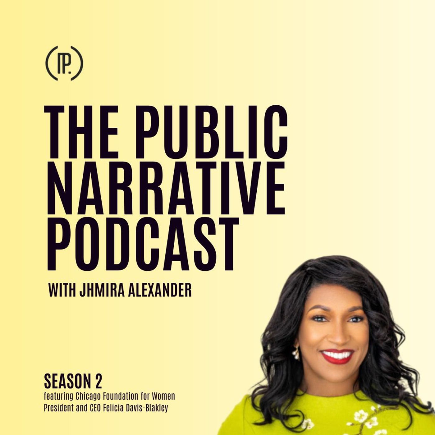 Season 2, Episode 2: The Public Narrative Podcast with Jhmira Alexander feat. Felicia Davis