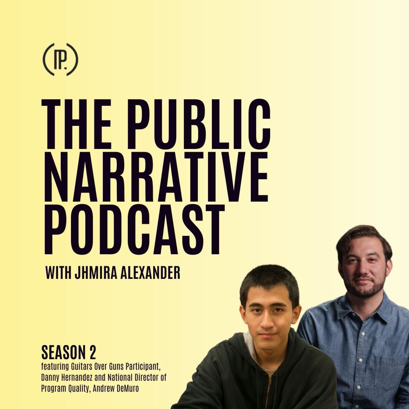 Season 2, Episode 6: The Public Narrative Podcast with Jhmira Alexander feat. Andrew DeMuro and Danny Hernandez Season 2, Episode 6: The Public Narrative Podcast with Jhmira Alexander feat. Andrew DeMuro and Danny Hernandez