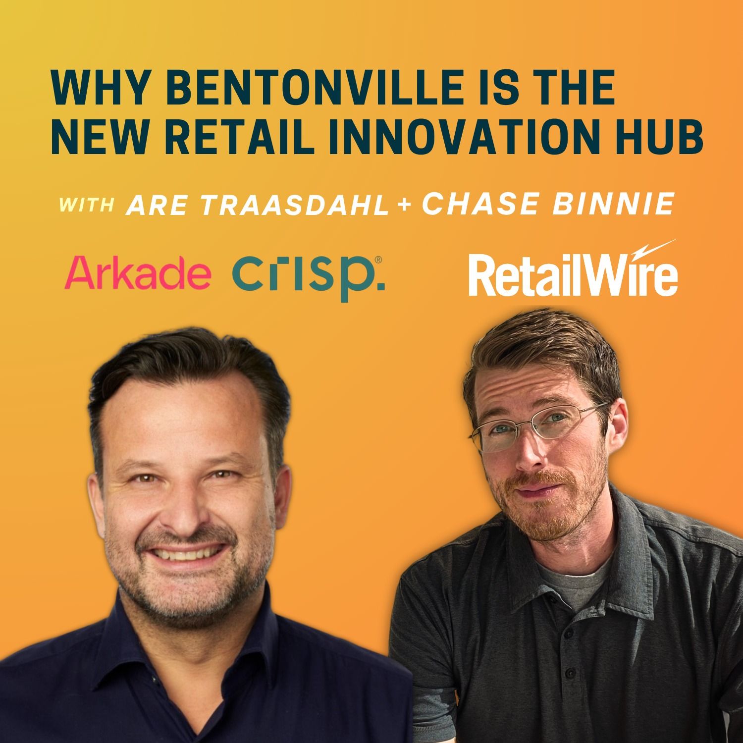 Why Bentonville is the New Retail Innovation Hub w/ Are Traasdahl, Founder of Crisp and Spring Capital