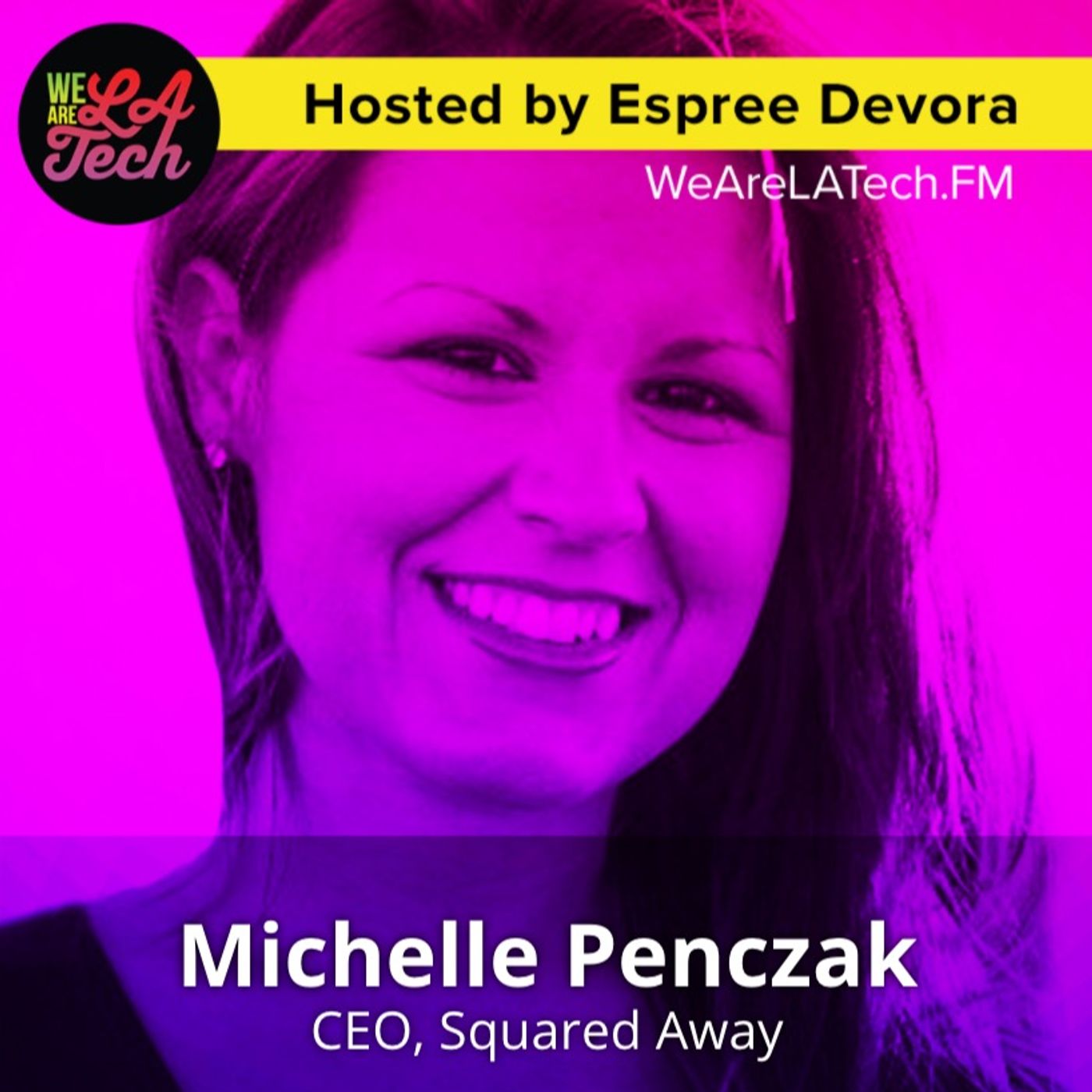WeAreLATech Los Angeles Startups Podcast, hosted by Espree Devora