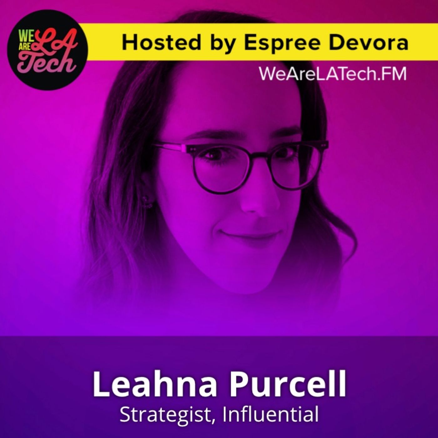 WeAreLATech Los Angeles Startups Podcast, hosted by Espree Devora