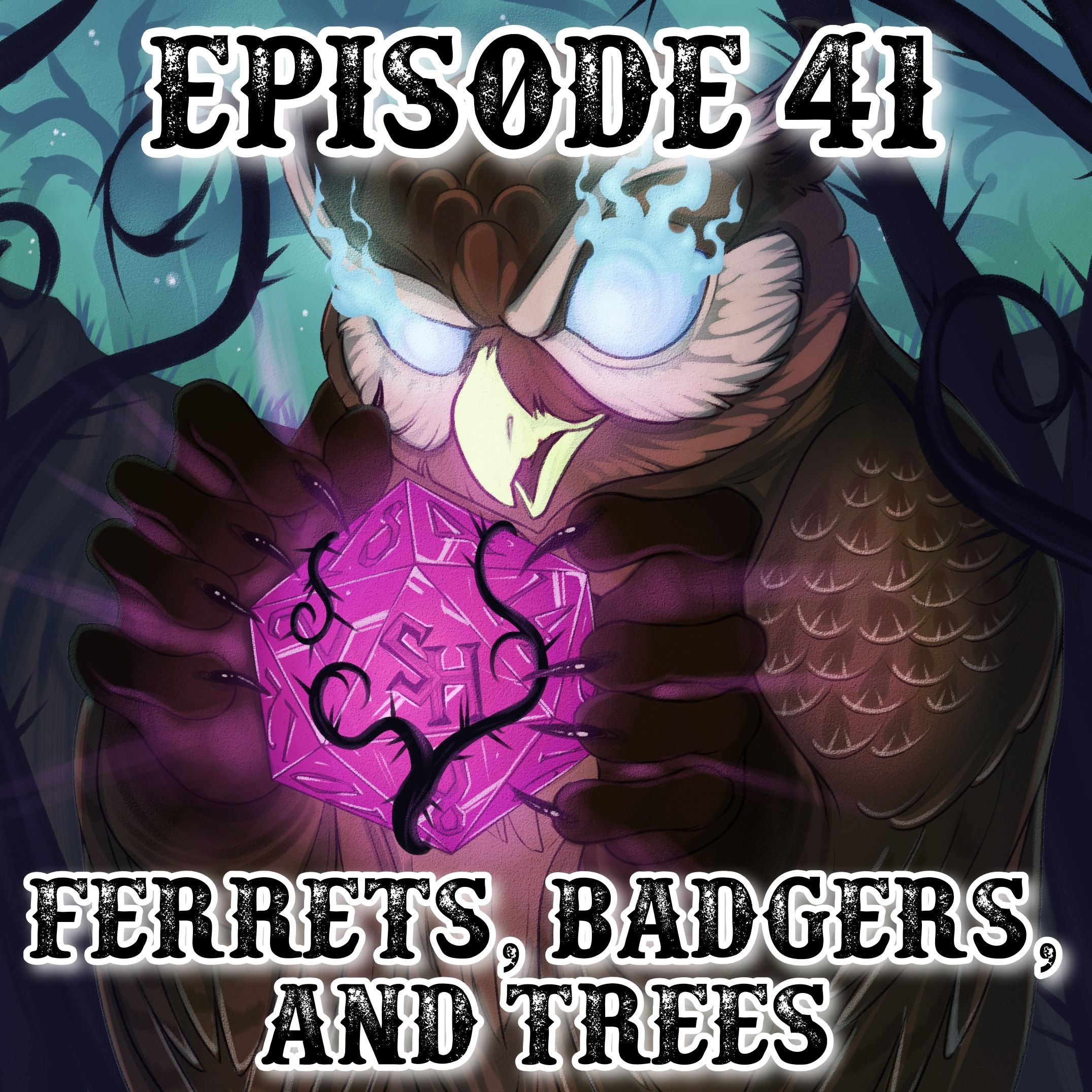 Episode 41: Ferrets, Badgers, and Trees