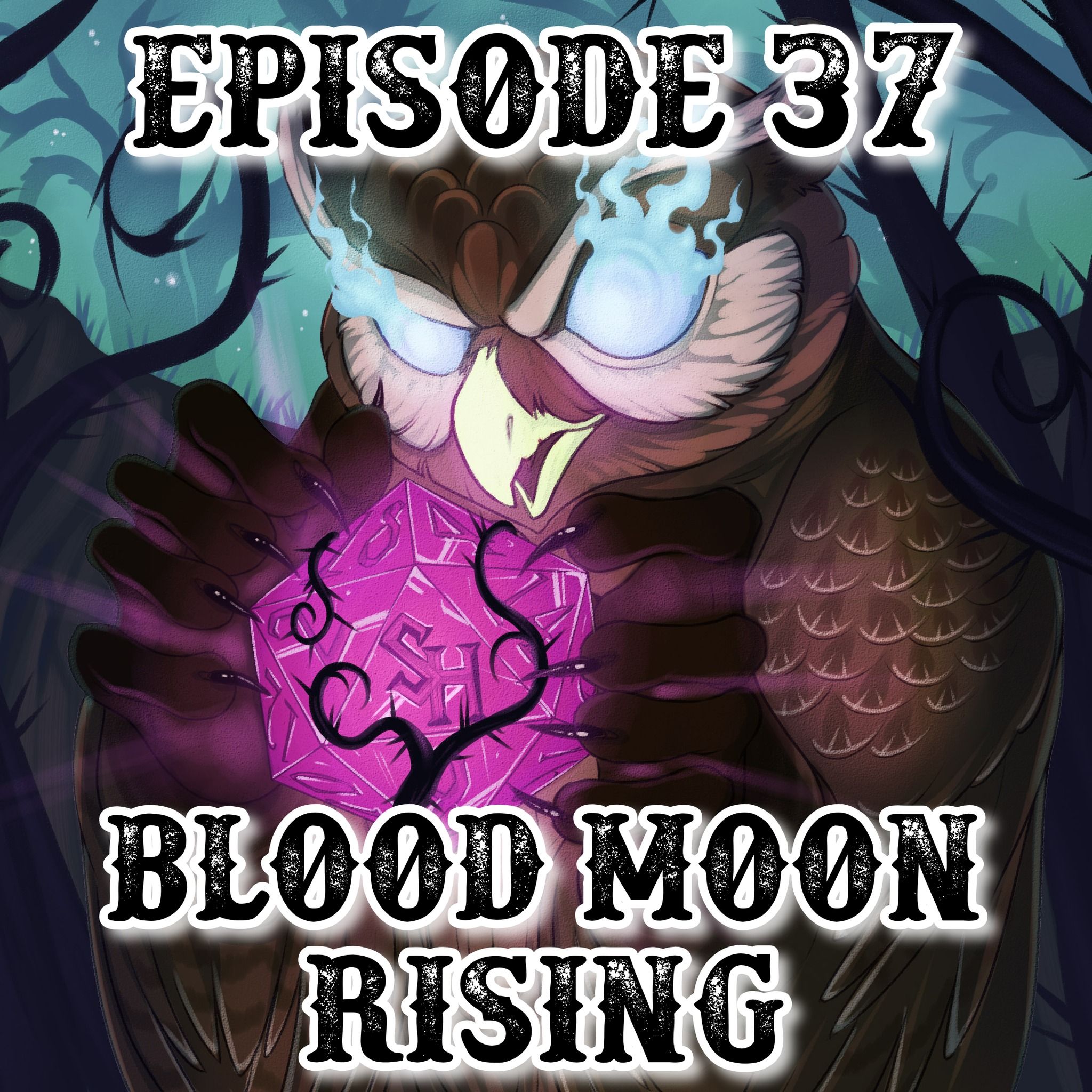 Episode 37: Blood Moon Rising