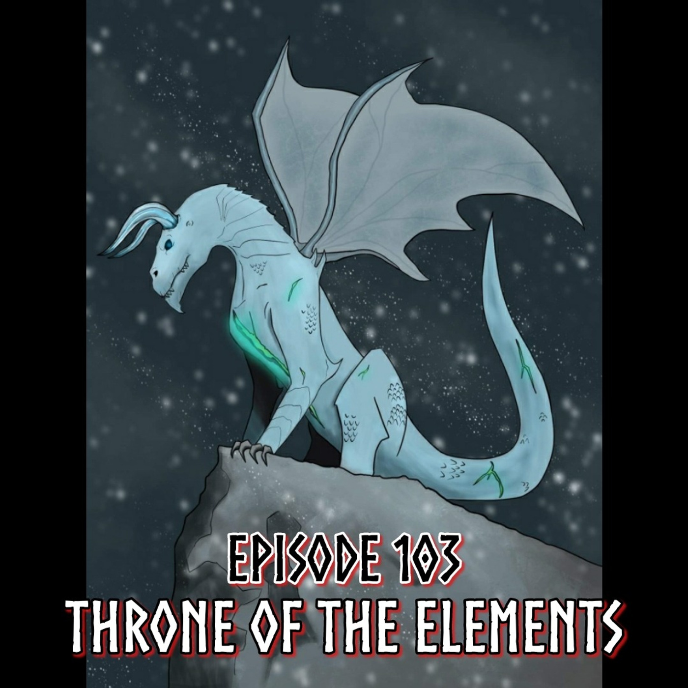 Episode 103: Throne of the Elements