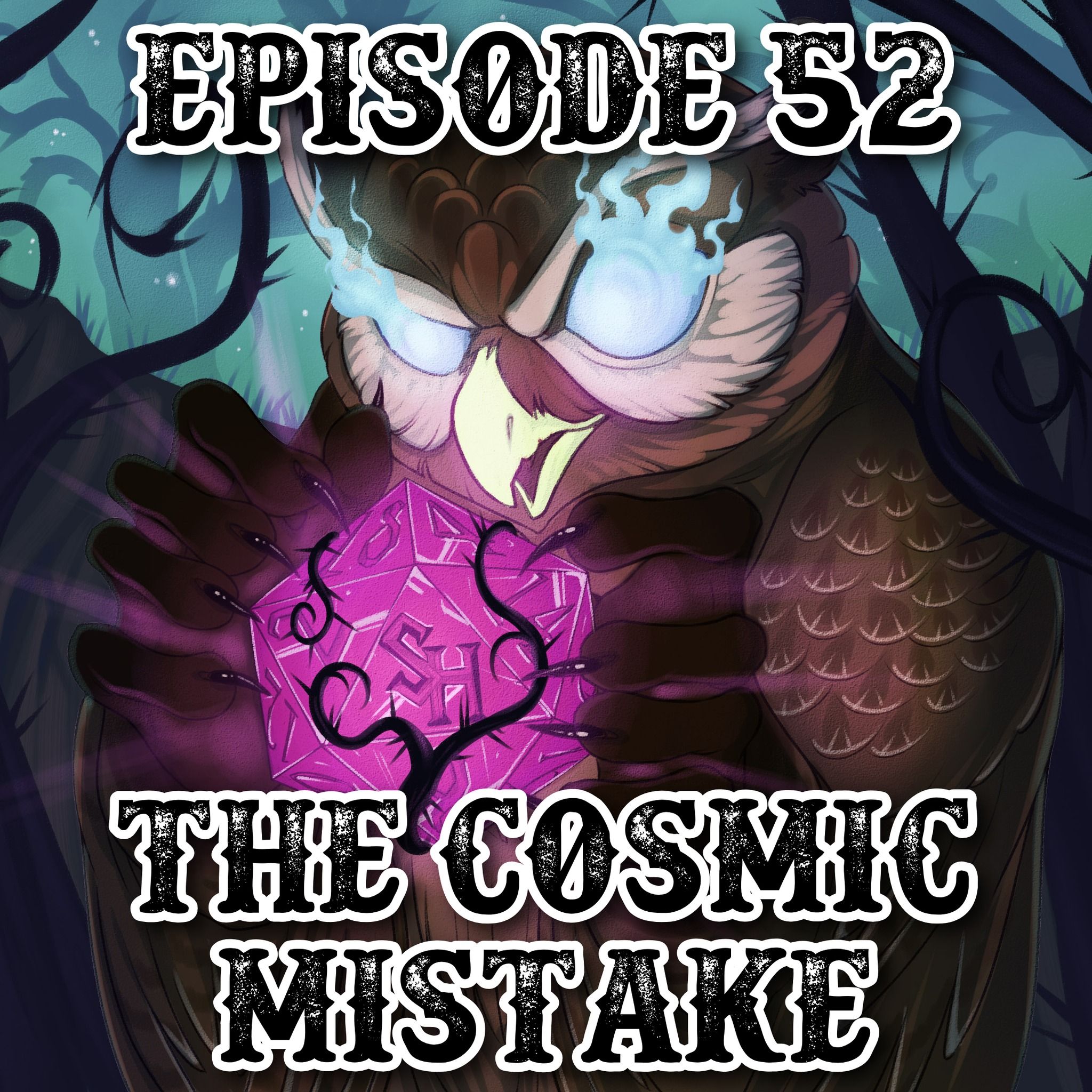 Episode 52: The Cosmic Mistake