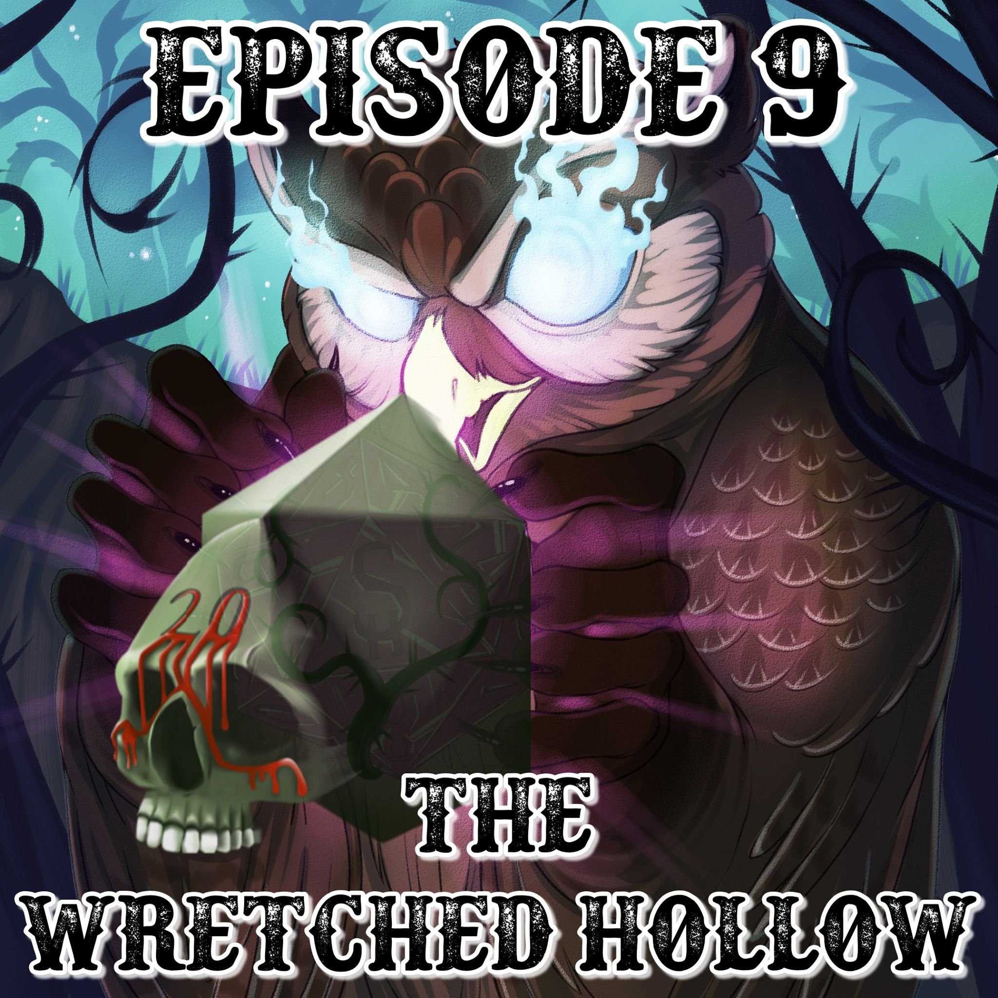 Episode 9: The Wretched Hollow