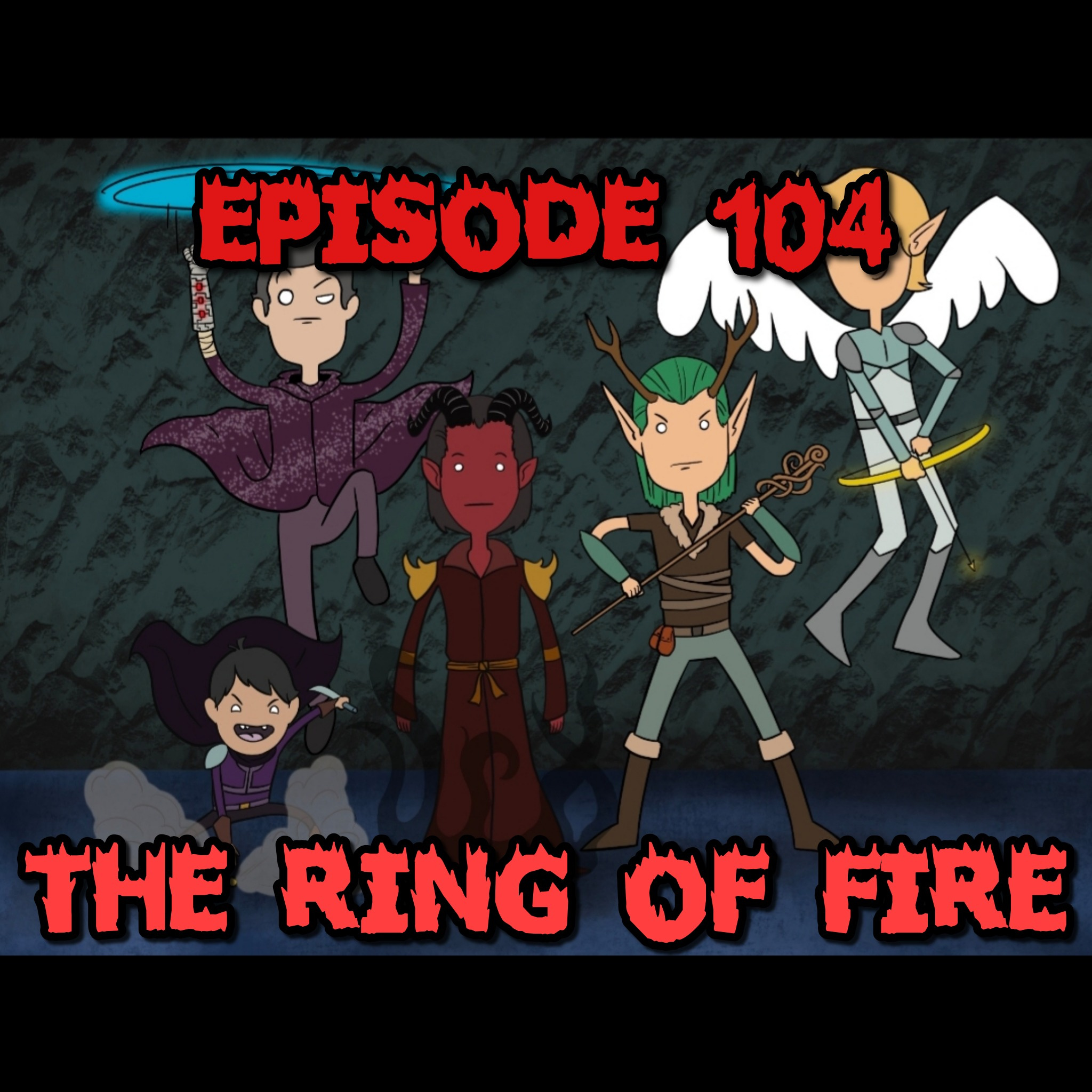 Episode 104: The Ring of Fire
