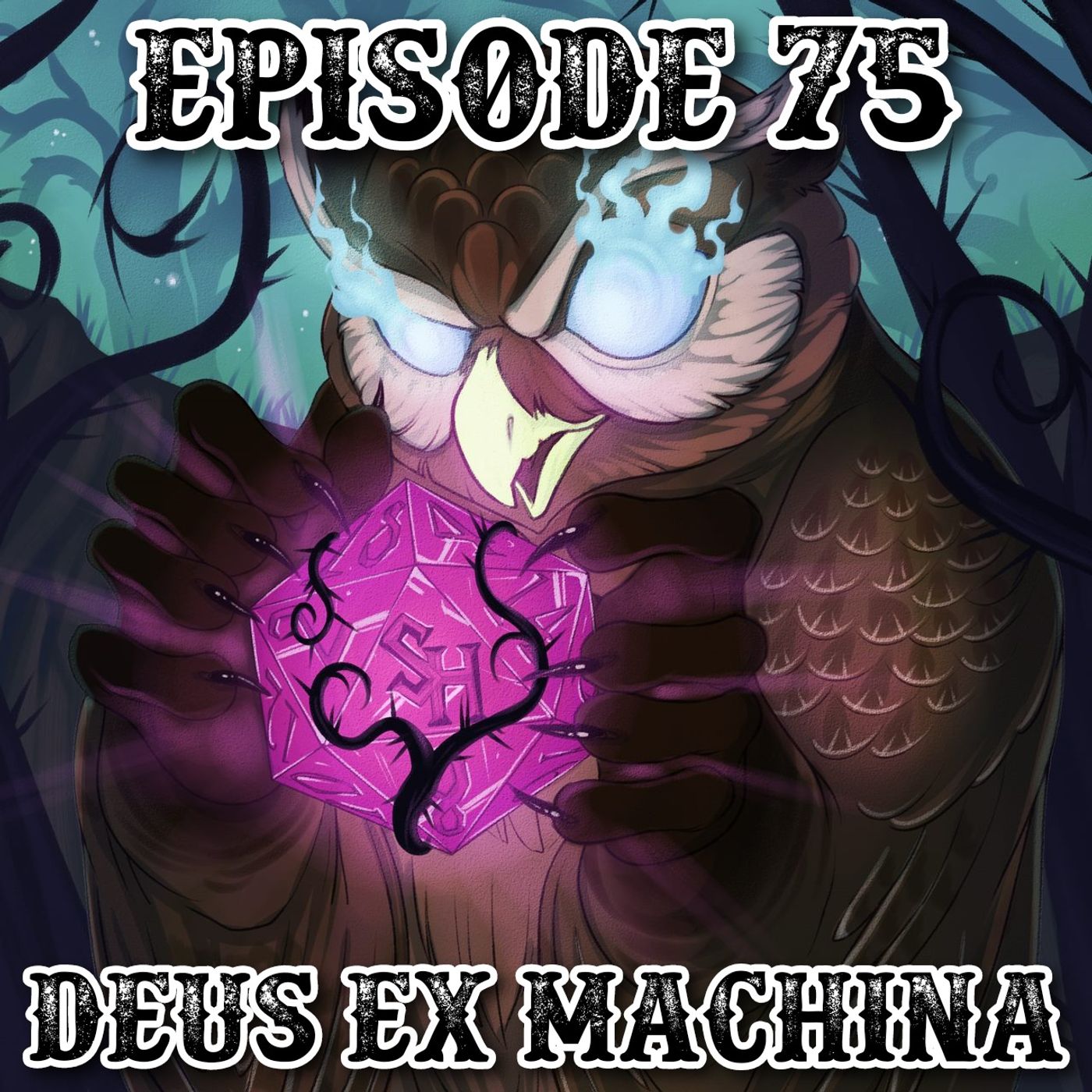 Episode 75: Deus Ex Machina