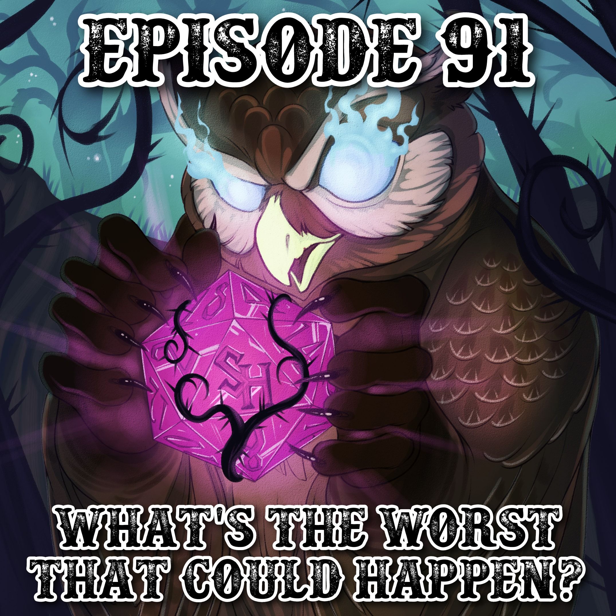 Episode 91: What's the worst that could happen?