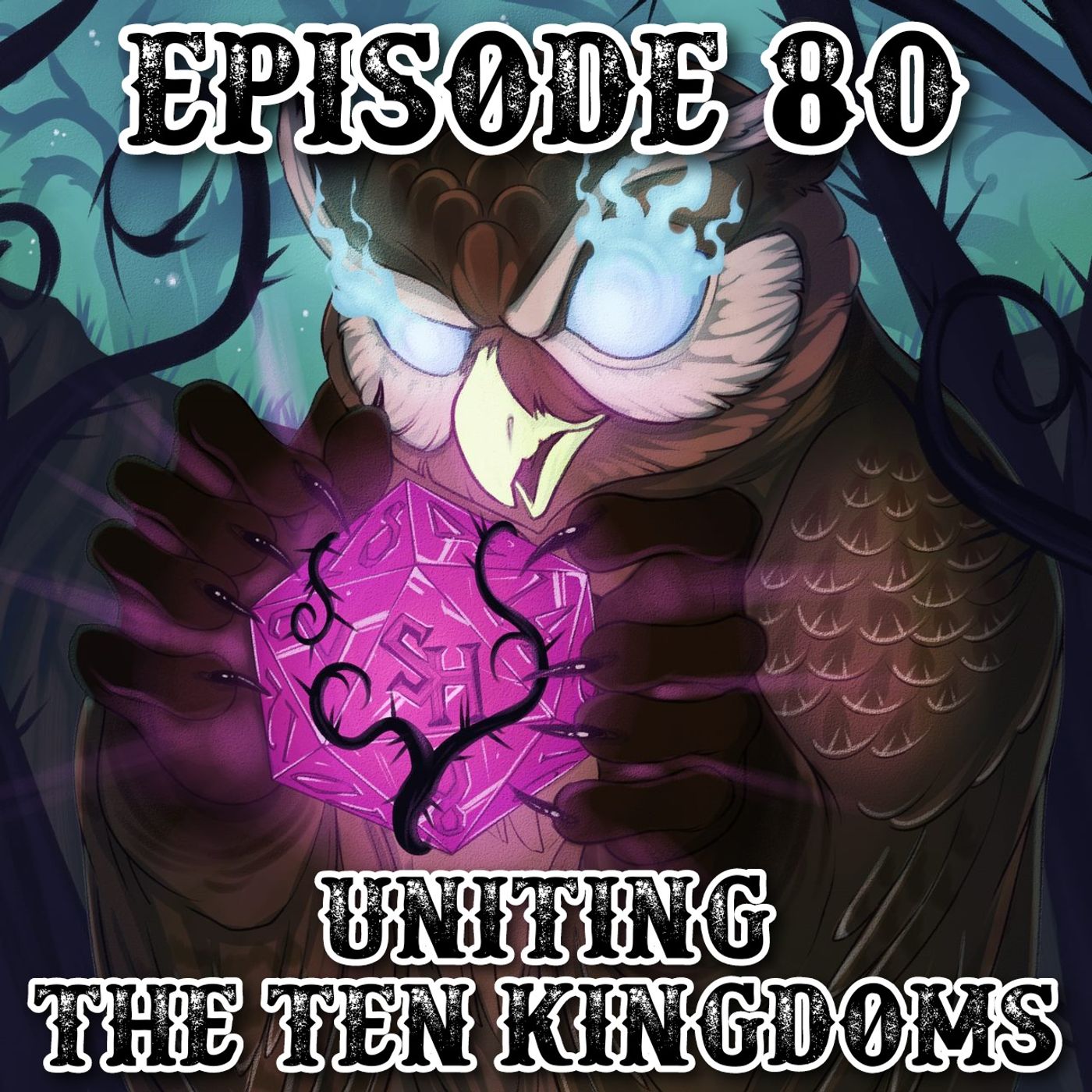 Episode 80: Uniting the Ten Kingdoms