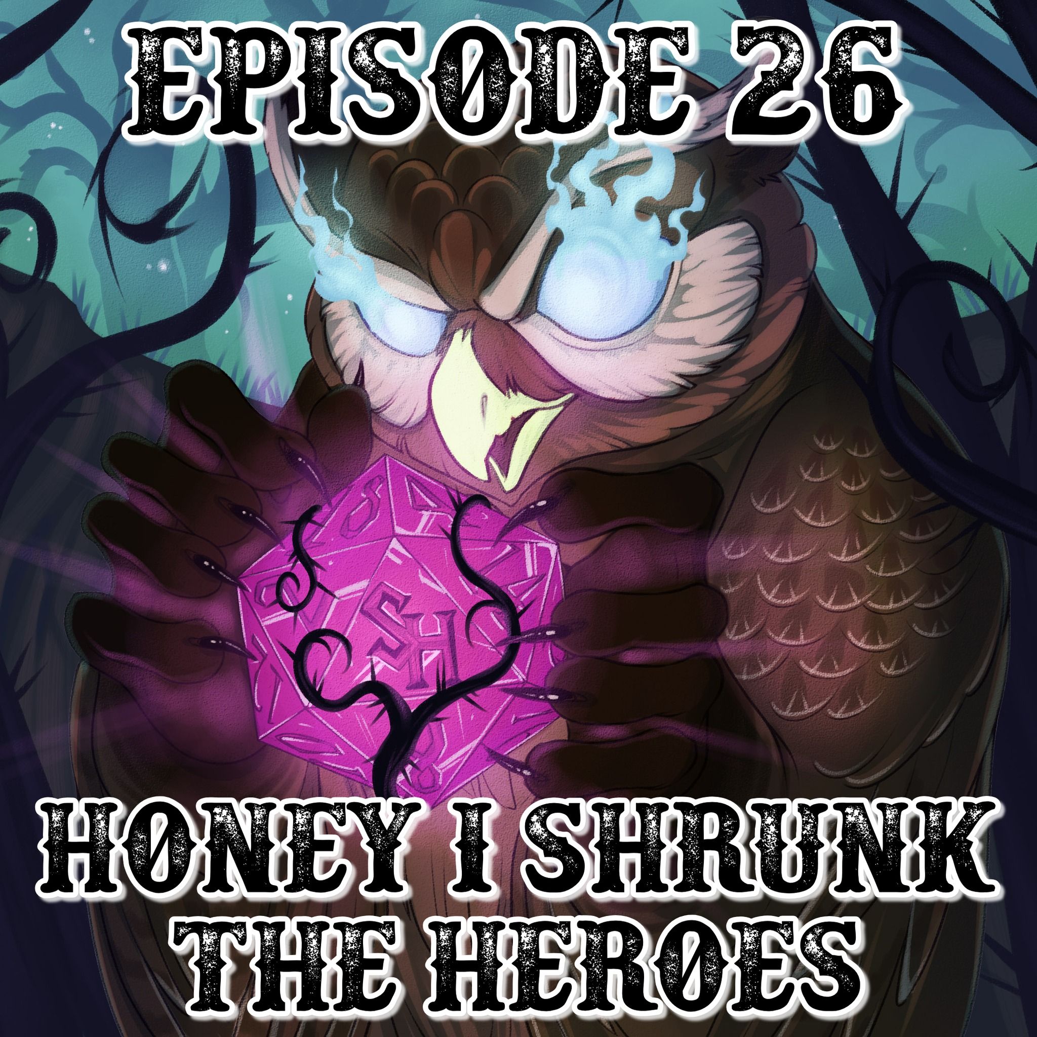 Episode 26: Honey, I Shrunk the Heroes