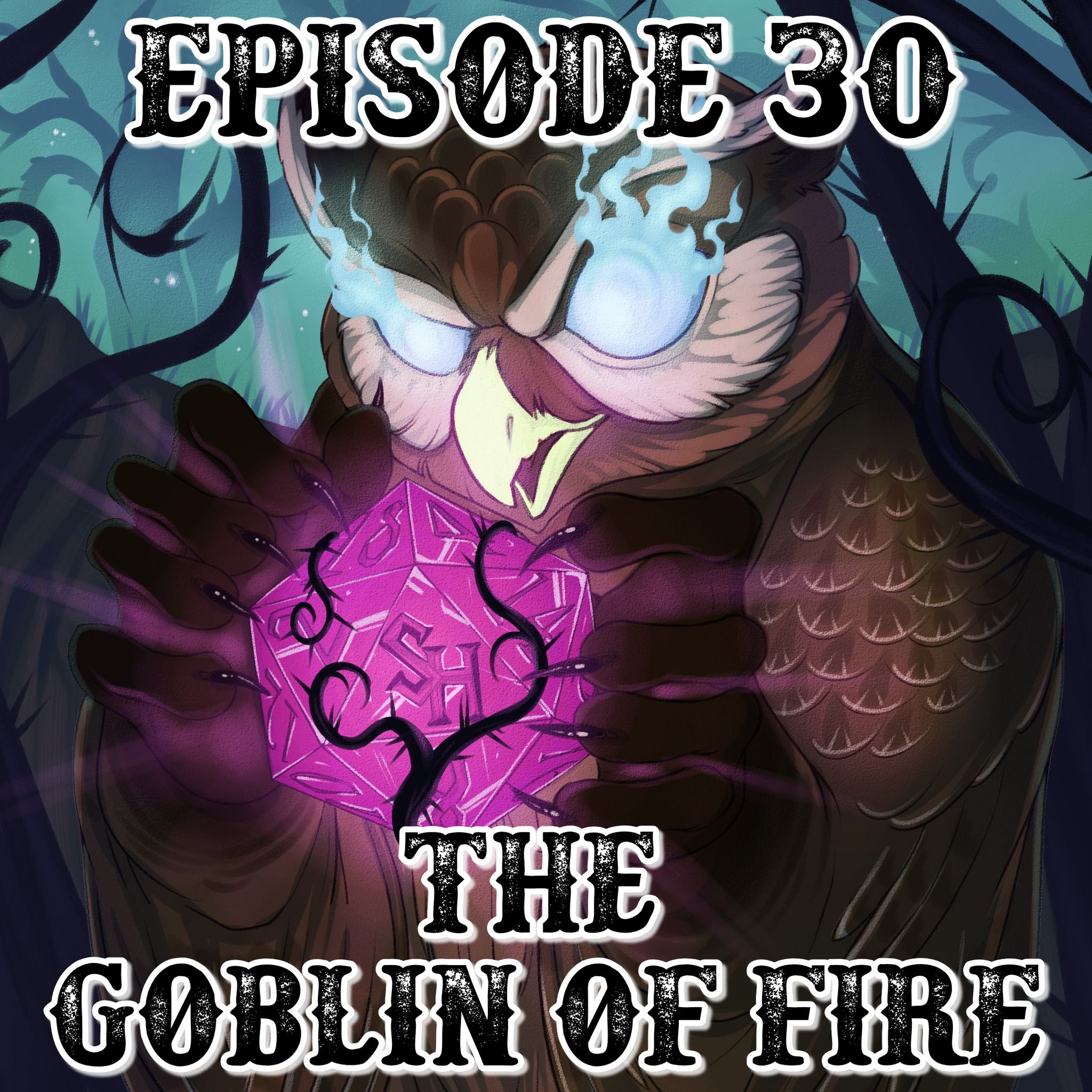 Episode 30: The Goblin of Fire