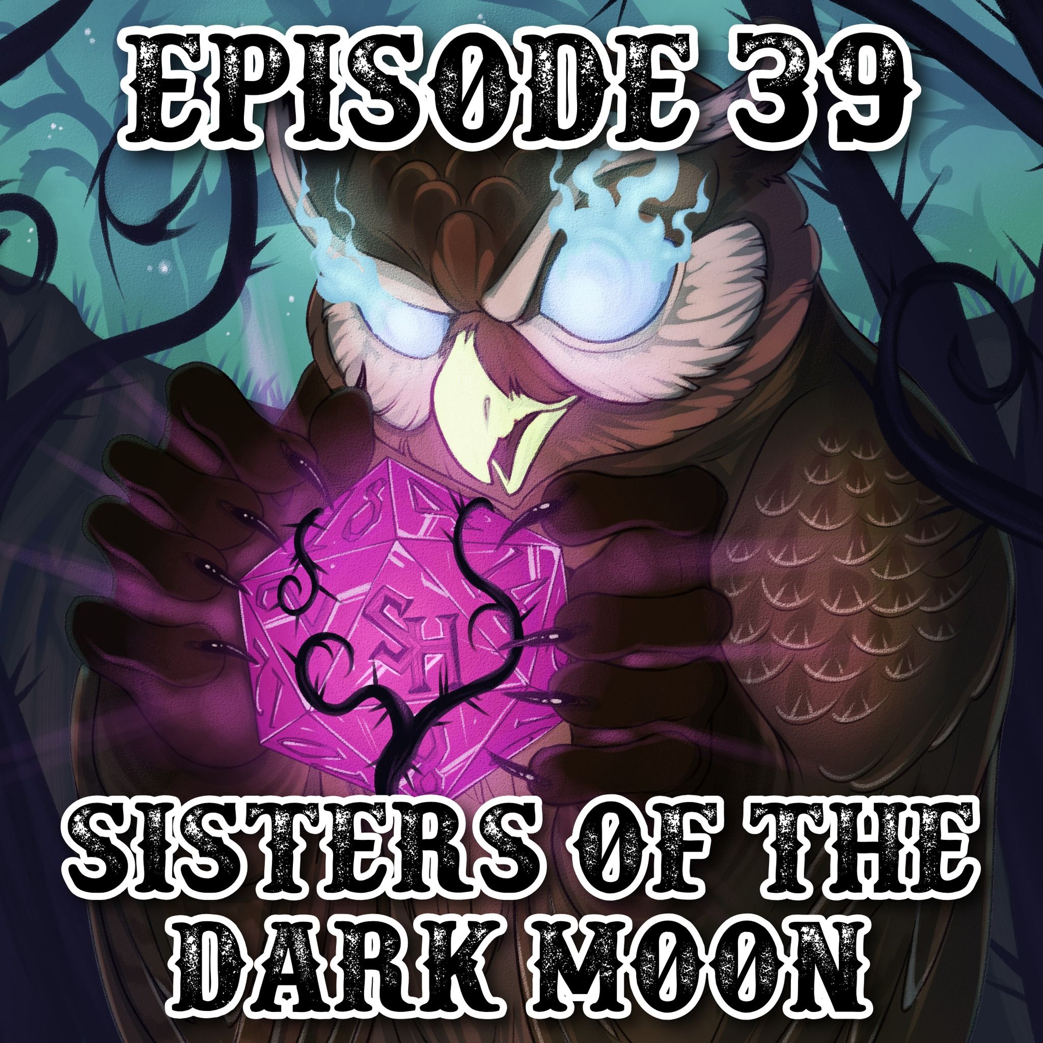 Episode 39: Sisters of the Dark Moon