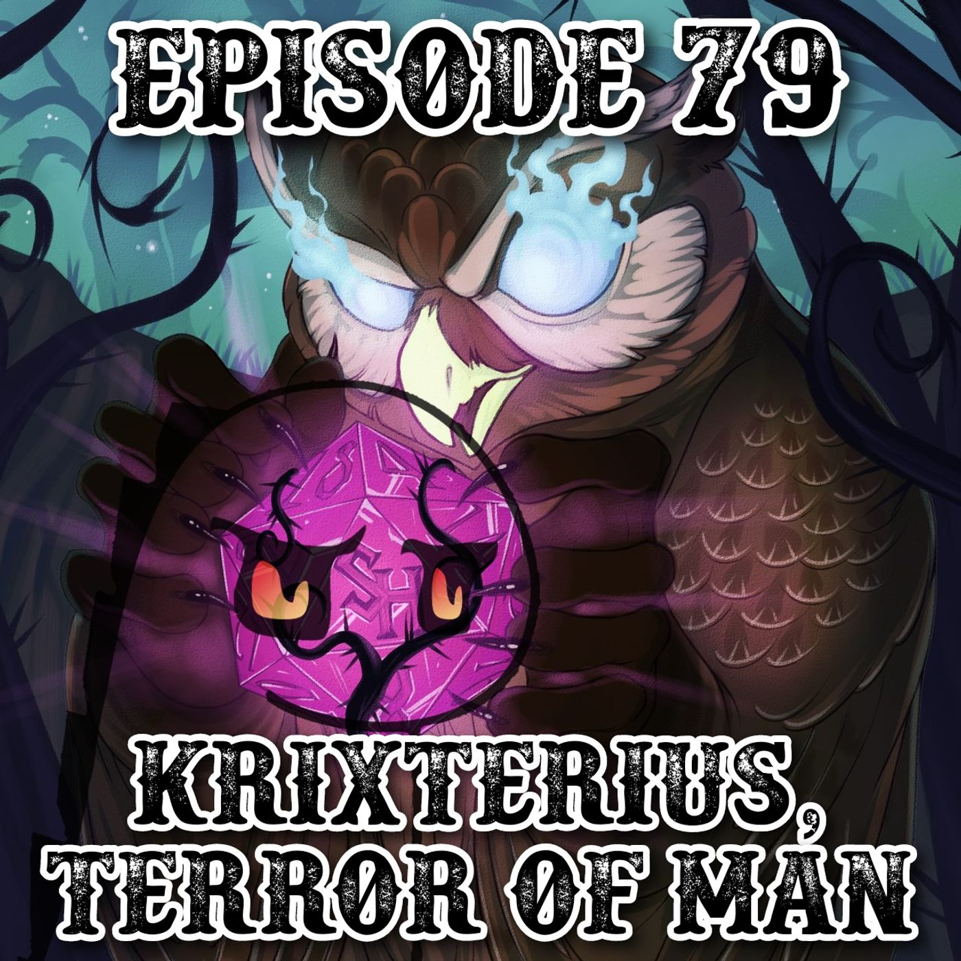 Episode 79: Krixterius Terror of Man