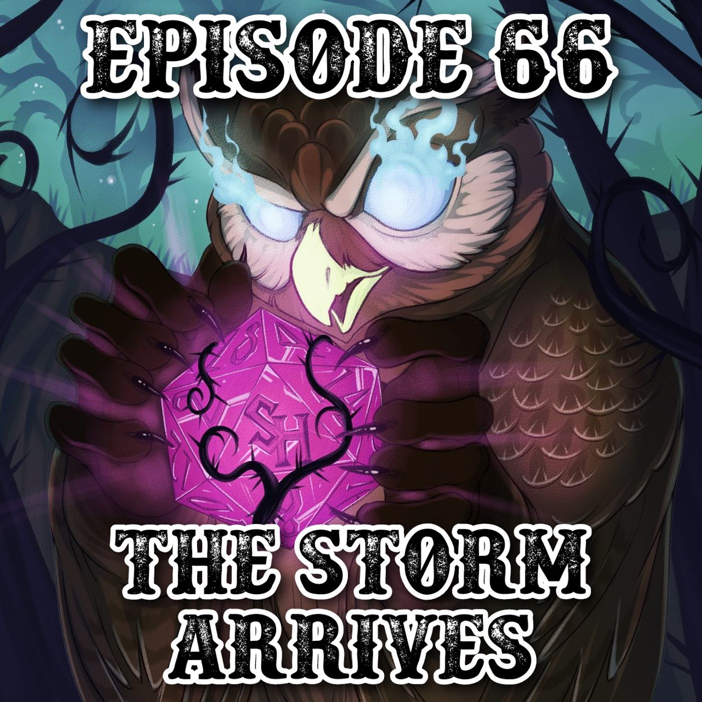 Episode 66: The Storm Arrives