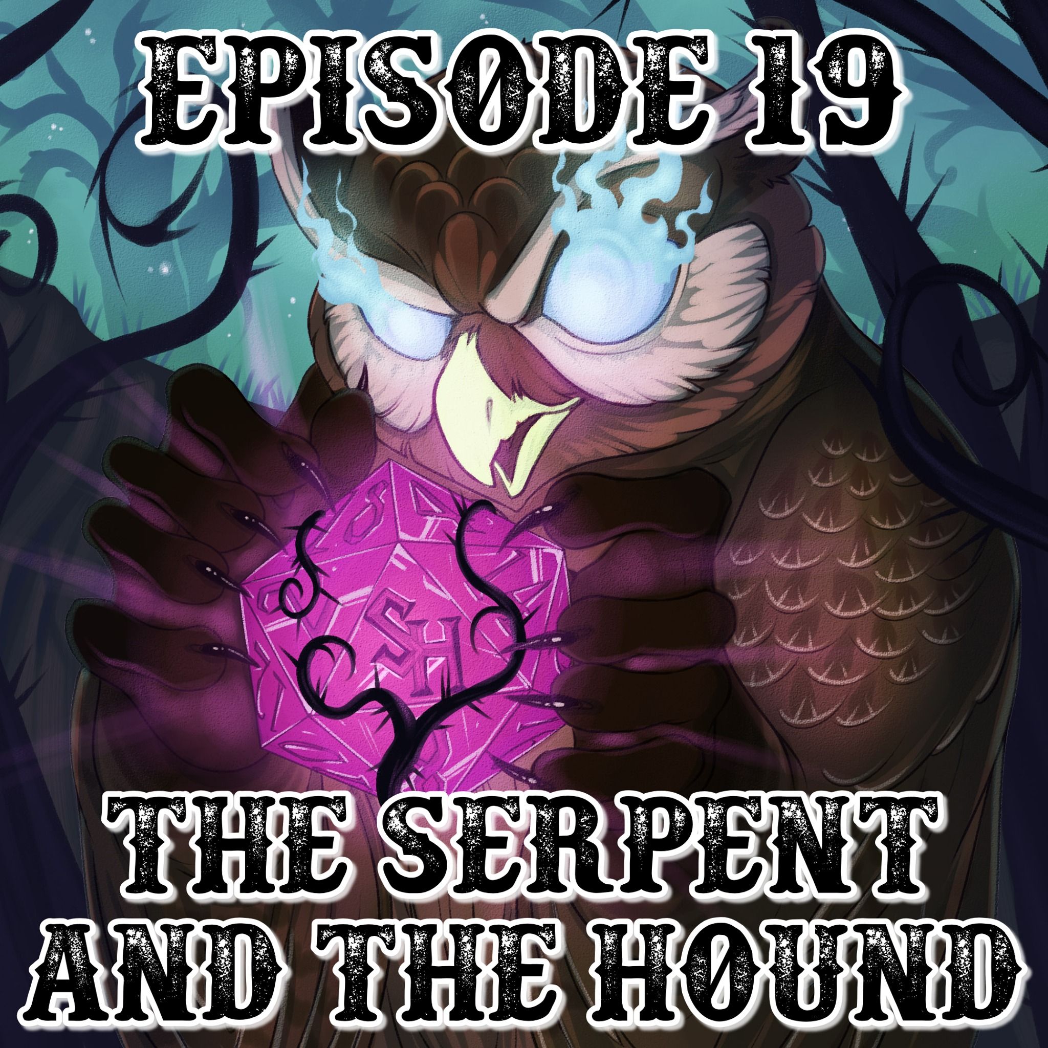 Episode 19: The Serpent and the Hound