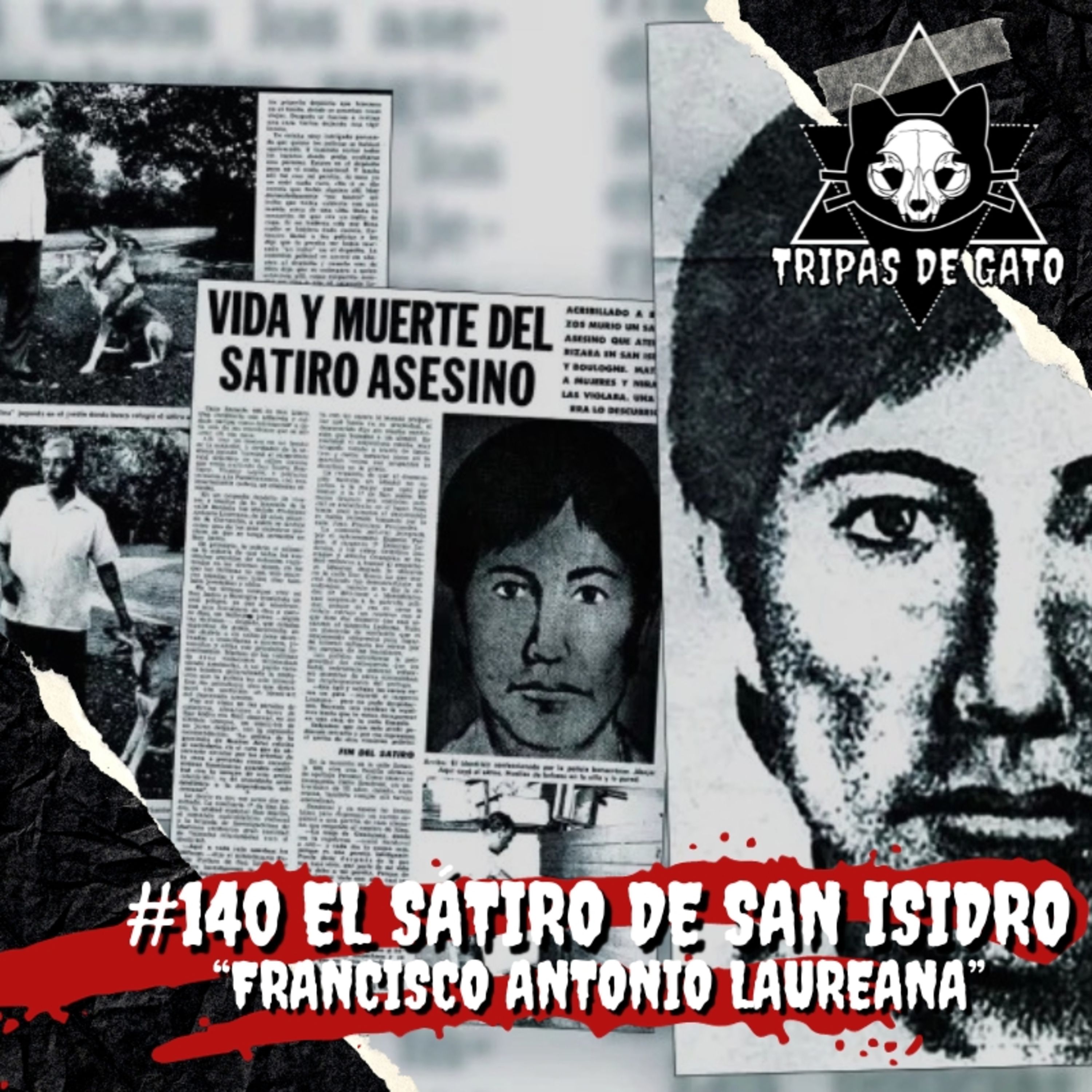 Ep 140 "El Sátiro de San Isidro | Francisco Laureana"