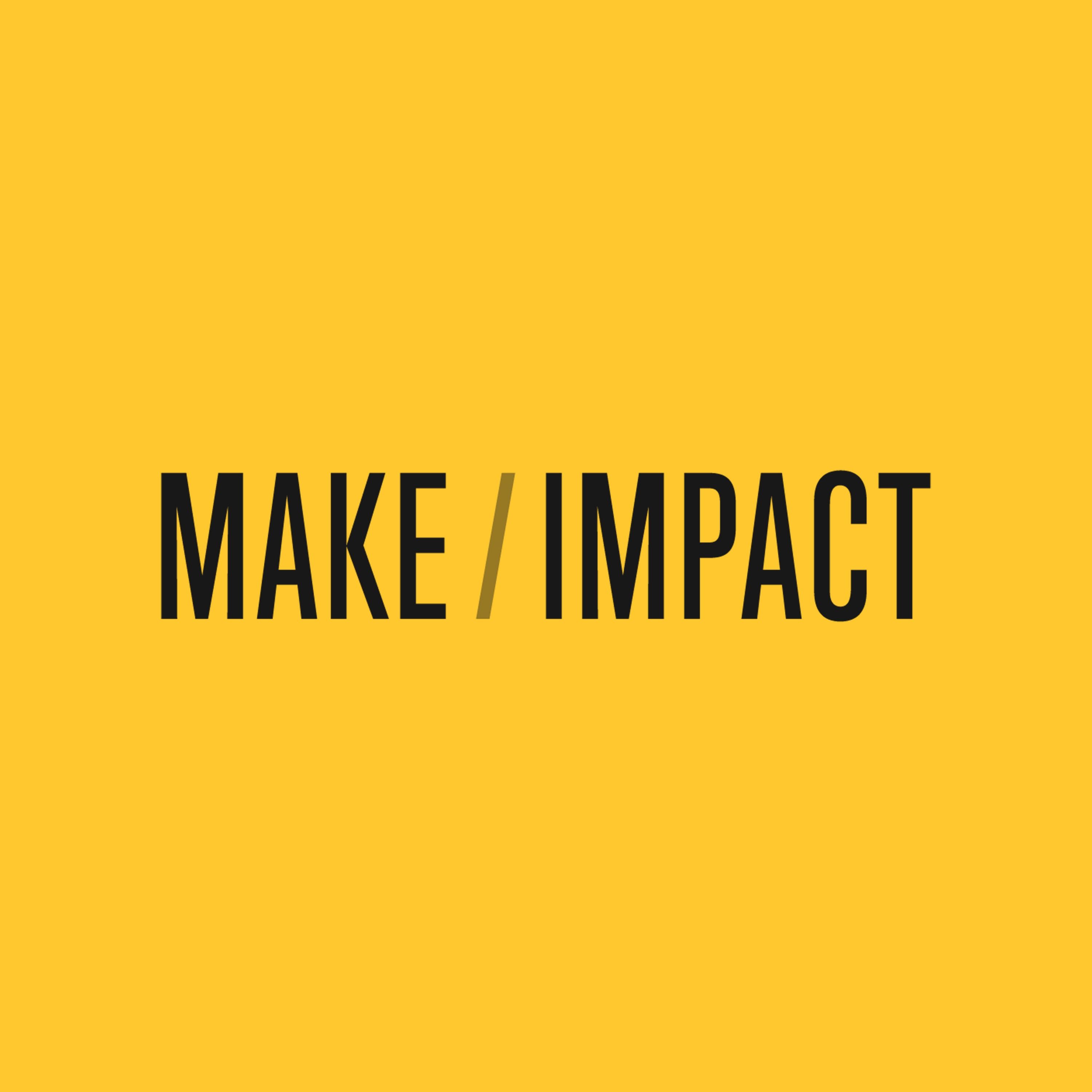 MAKE IMPACT