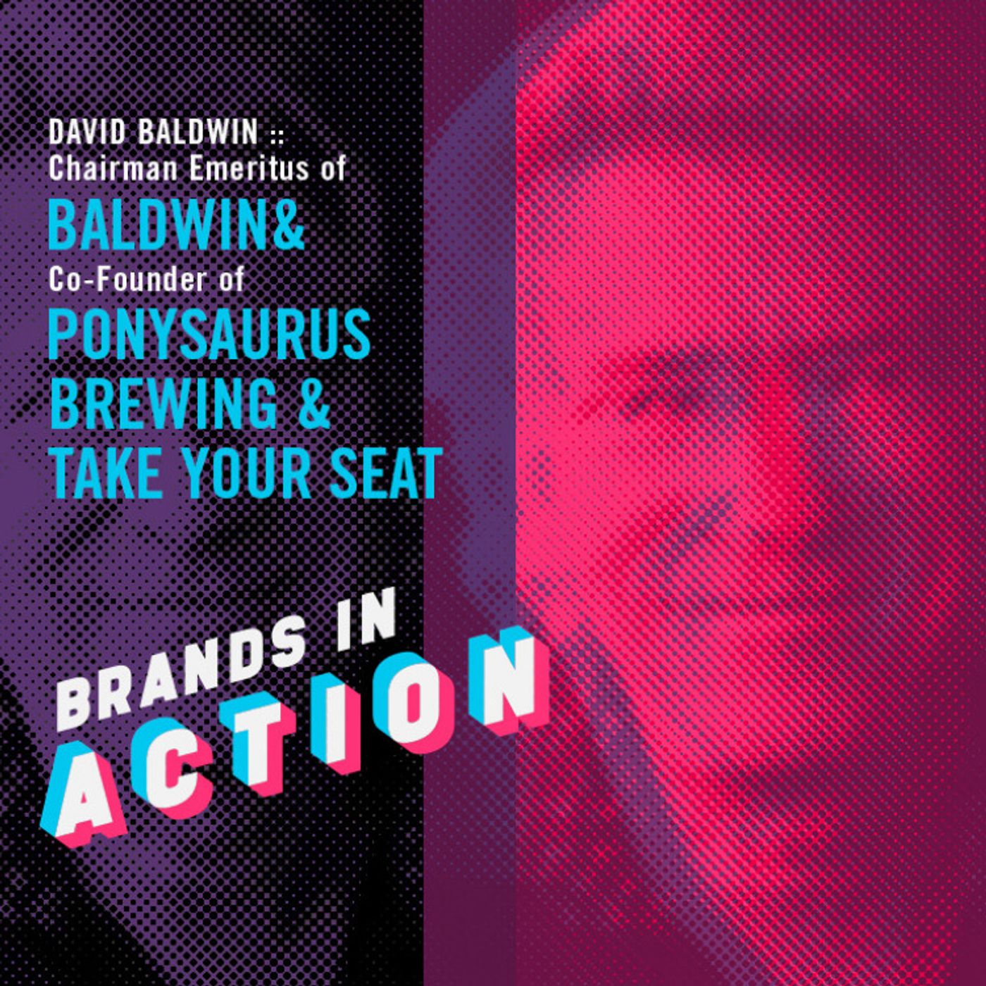 David Baldwin / Baldwin&, Ponysaurus Brewing