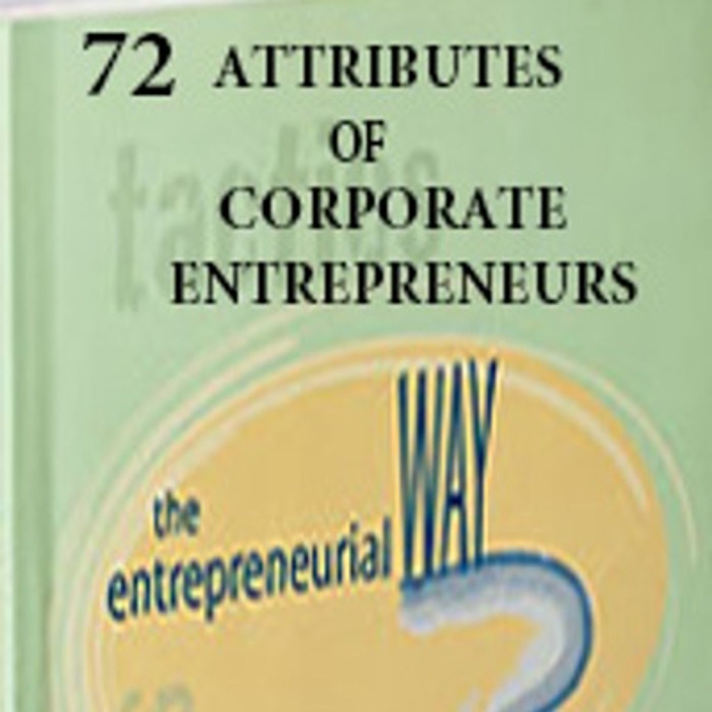 72 Attributes of Corporate Entrepreneurs episode 6