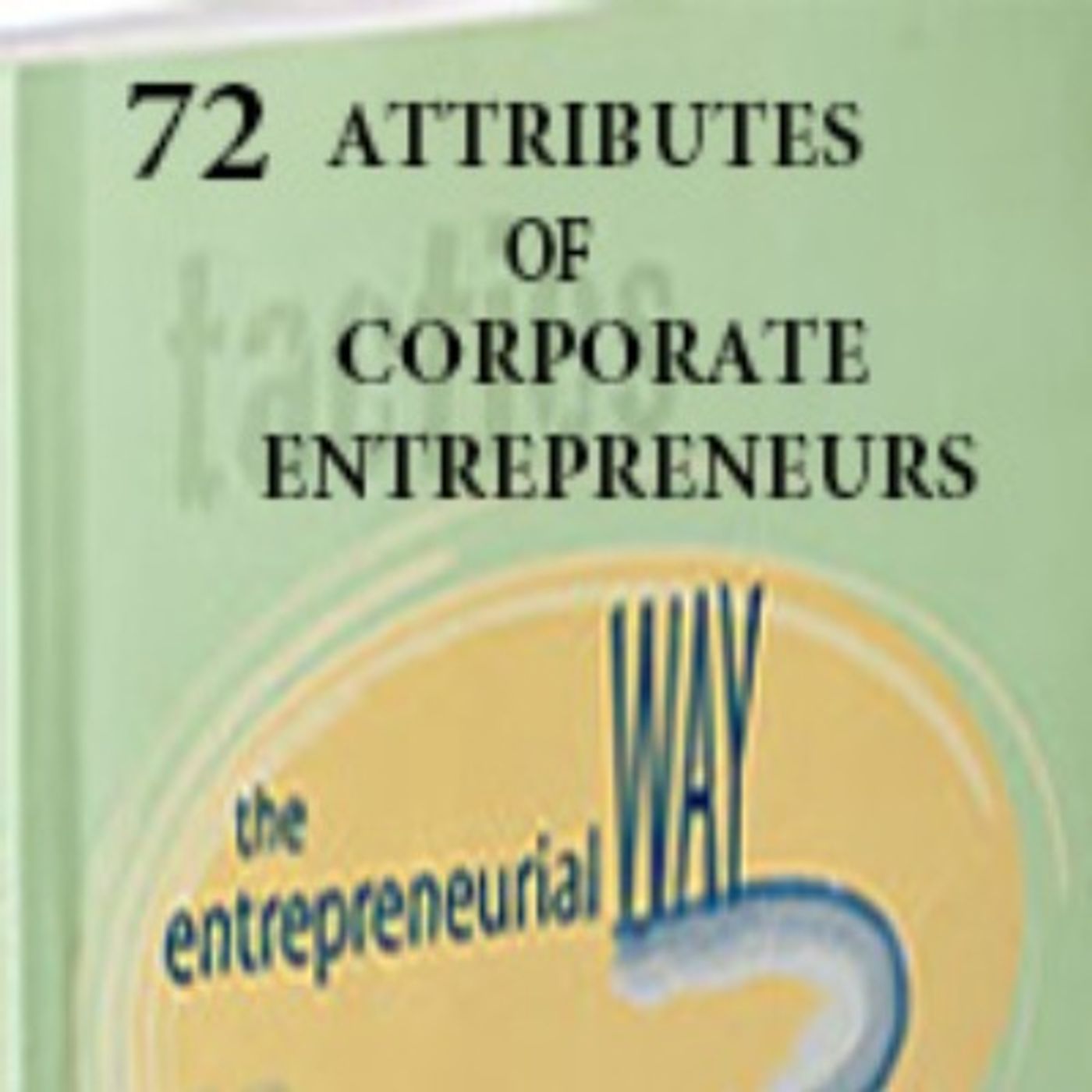 72 Attributes of Corporate Entrepreneurship Episode 2