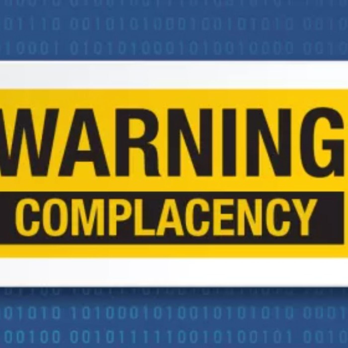 Complacency Is The Problem