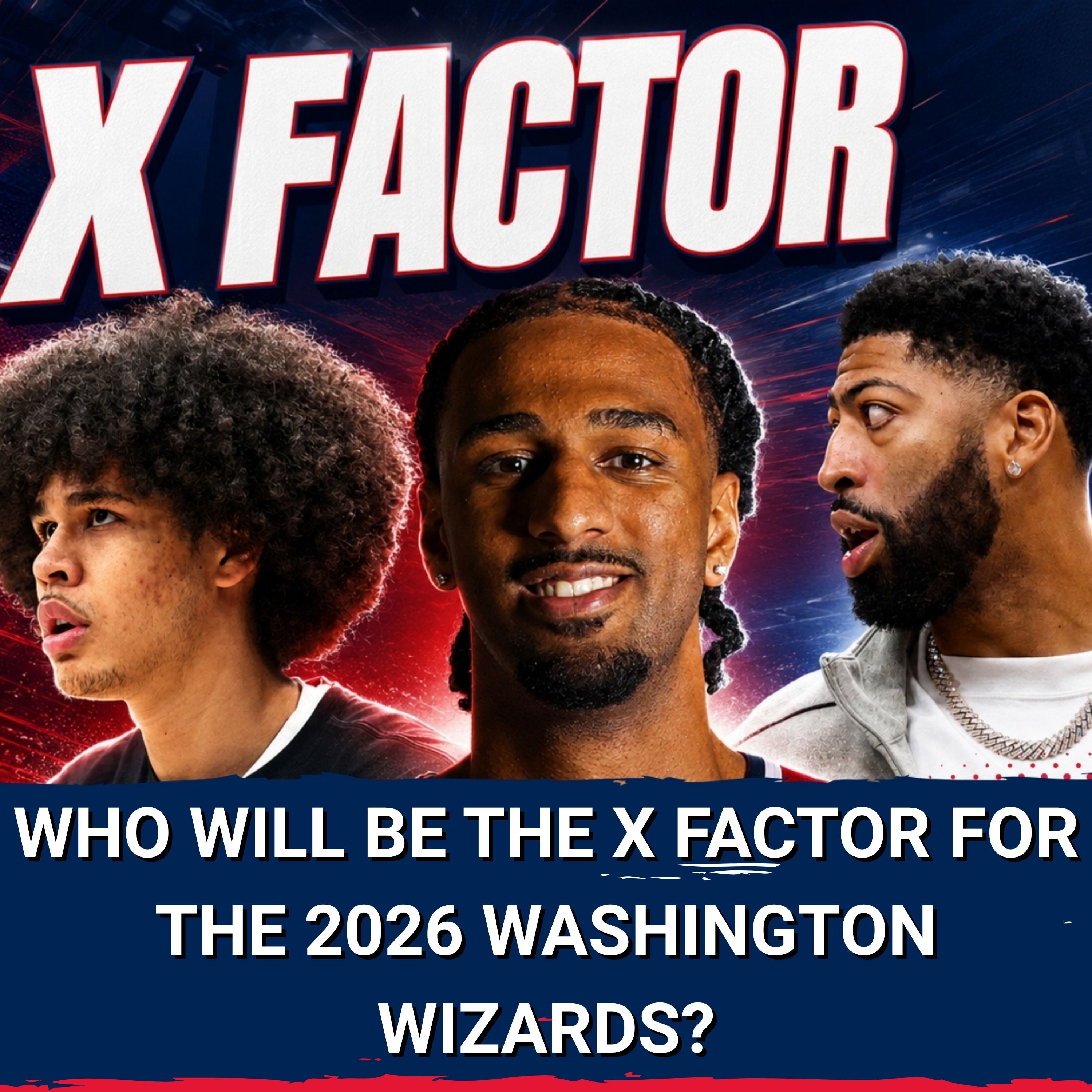 X-FACTOR: Which Washington Wizards Players SKYROCKETS Their 2026 Ceiling? Anthony Davis The TOP One? episode artwork