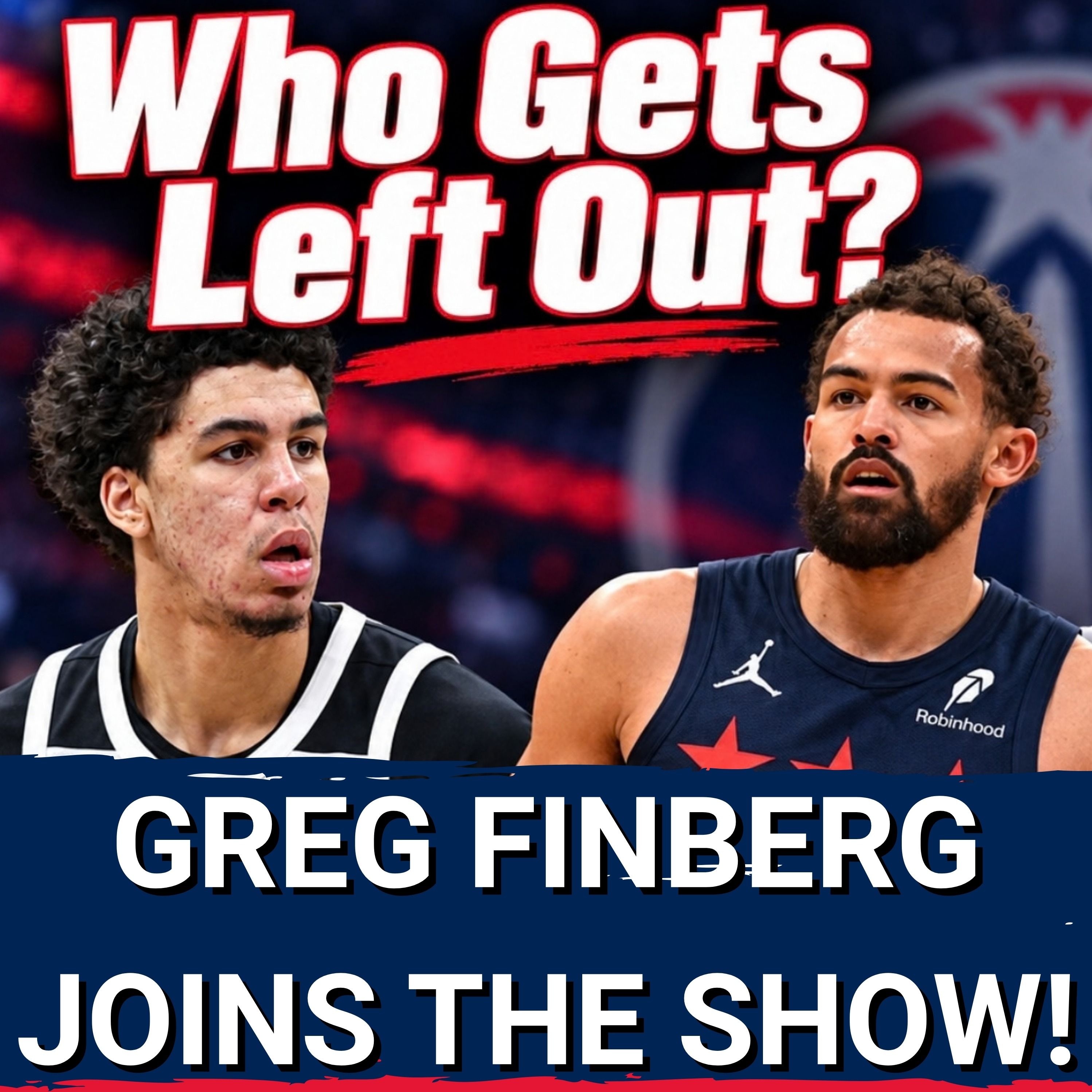ROTATION LOCKS: Washington Wizards Face TOUGH Decisions With 2026 Rotation | Greg Finberg Joins episode artwork