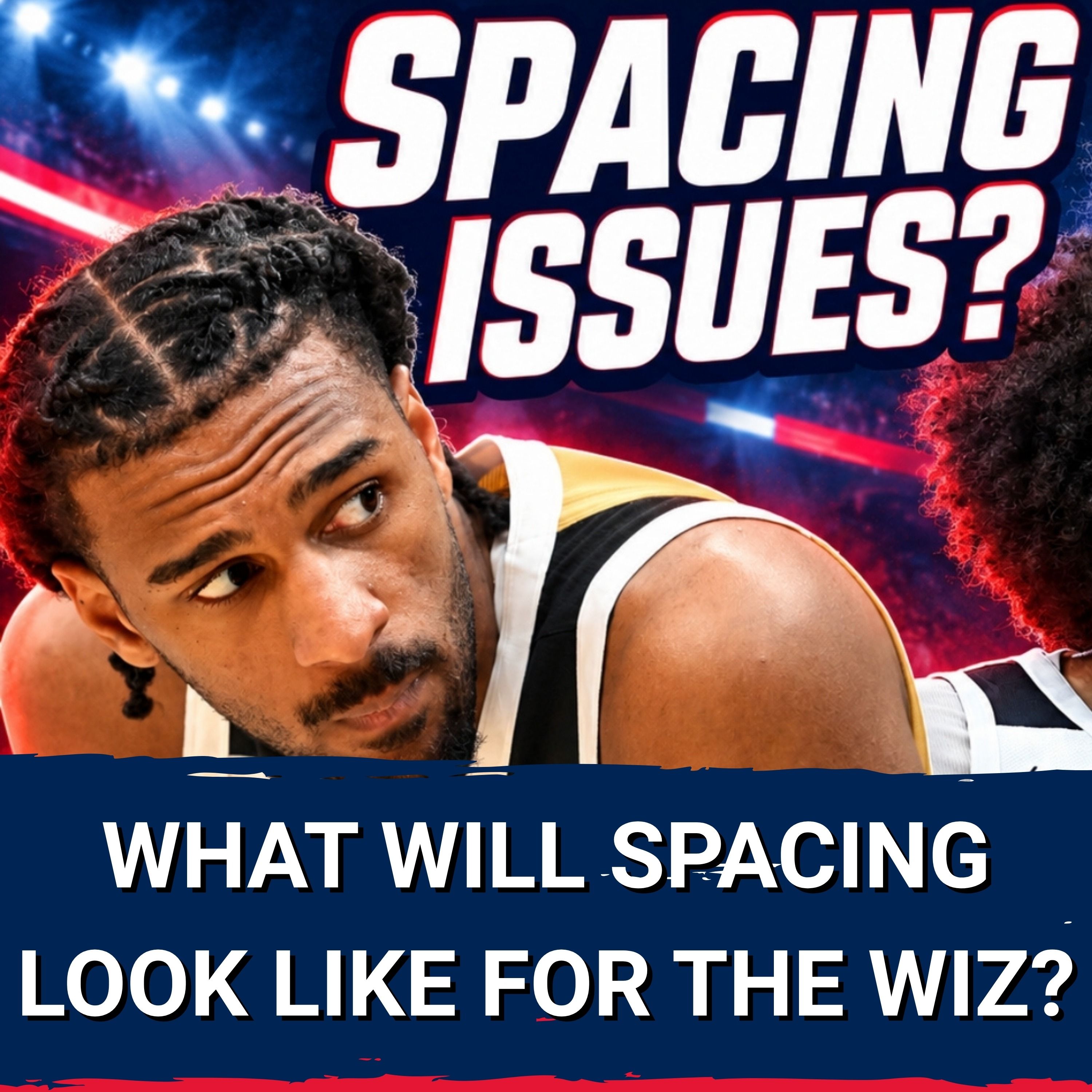 SPACING DILEMMA: Are the Wizards’ Spacing Concerns OVERRATED or REAL? | Washington Wizards Podcast episode artwork