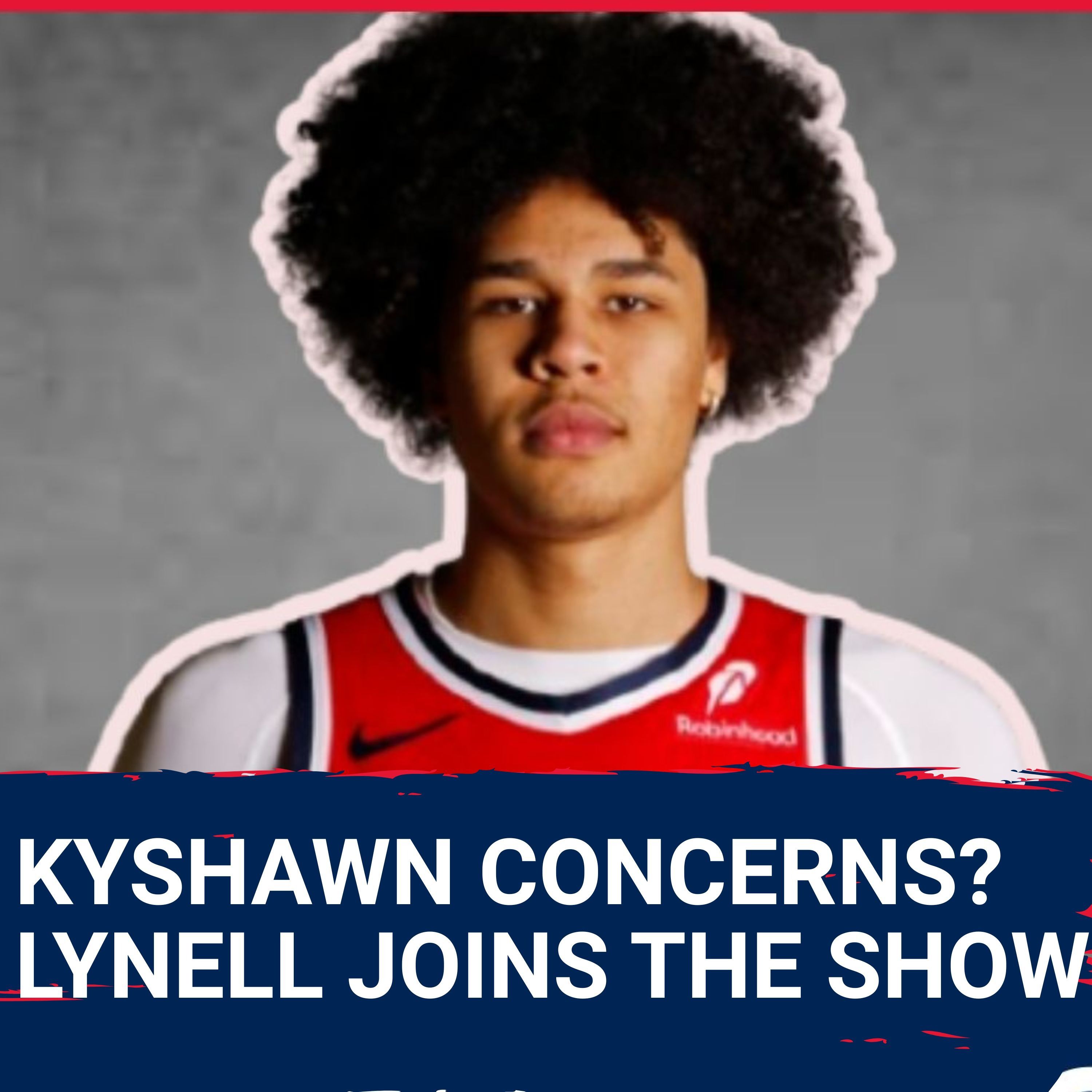 Kyshawn George EVOLVING, Tre Johnson RETURNS! Lynnell Willingham Joins | Washington Wizards Podcast