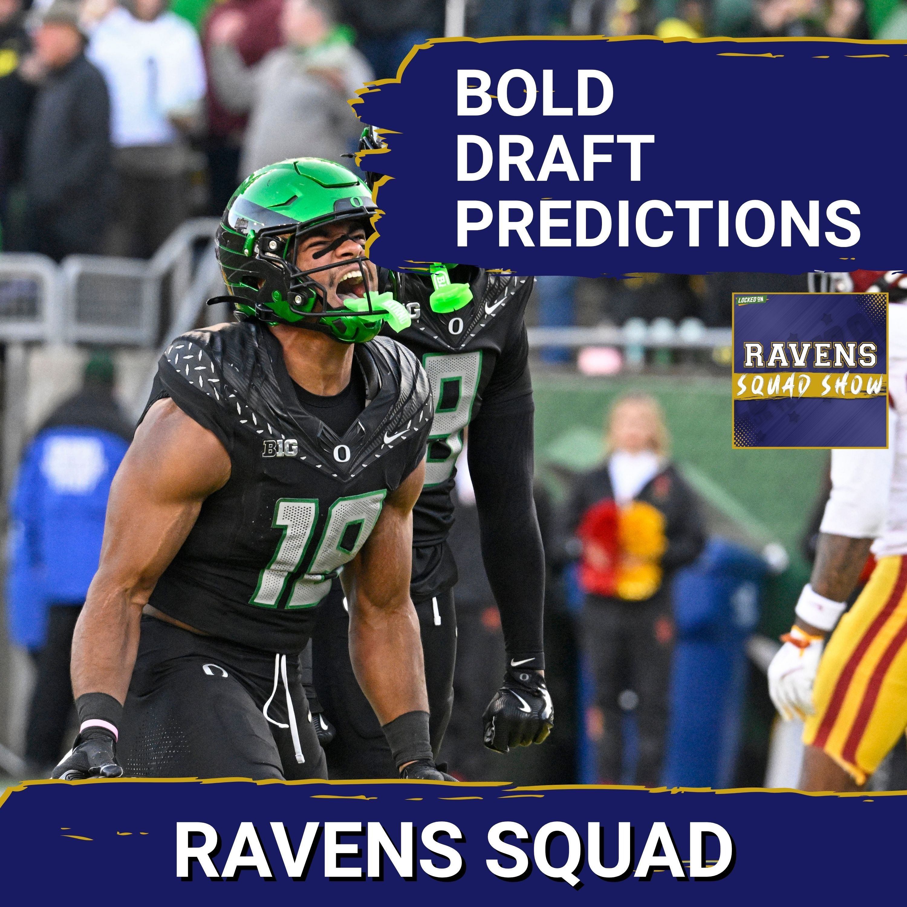 RAVENS SQUAD SHOW: BOLD PREDICTIONS for the Baltimore Ravens in the 2026 NFL Draft