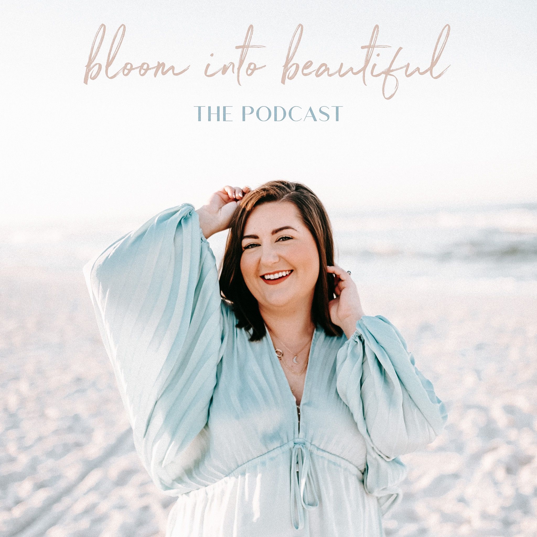 Bloom Into Beautiful: The Podcast